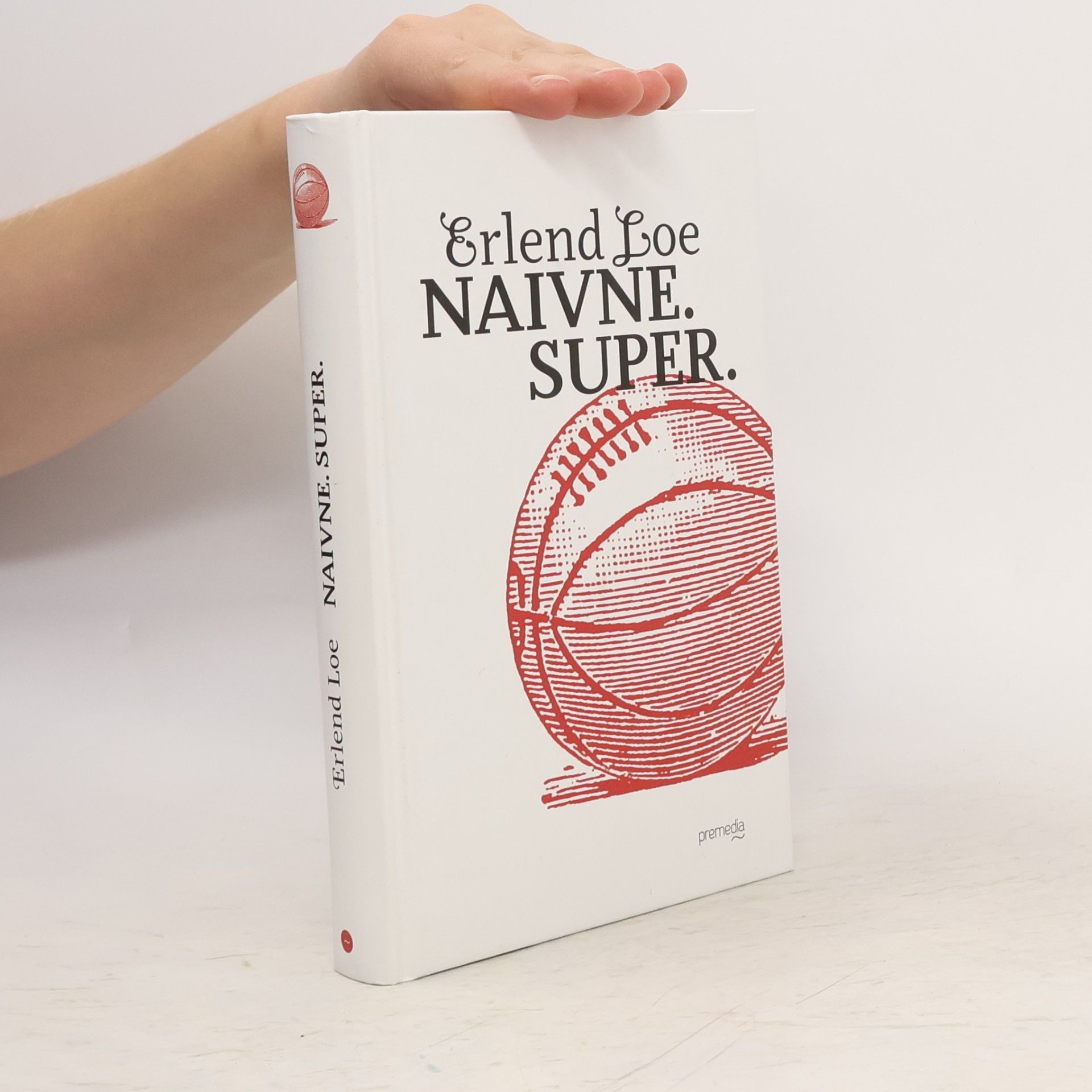 Erlend Loe Naivne. Super.
