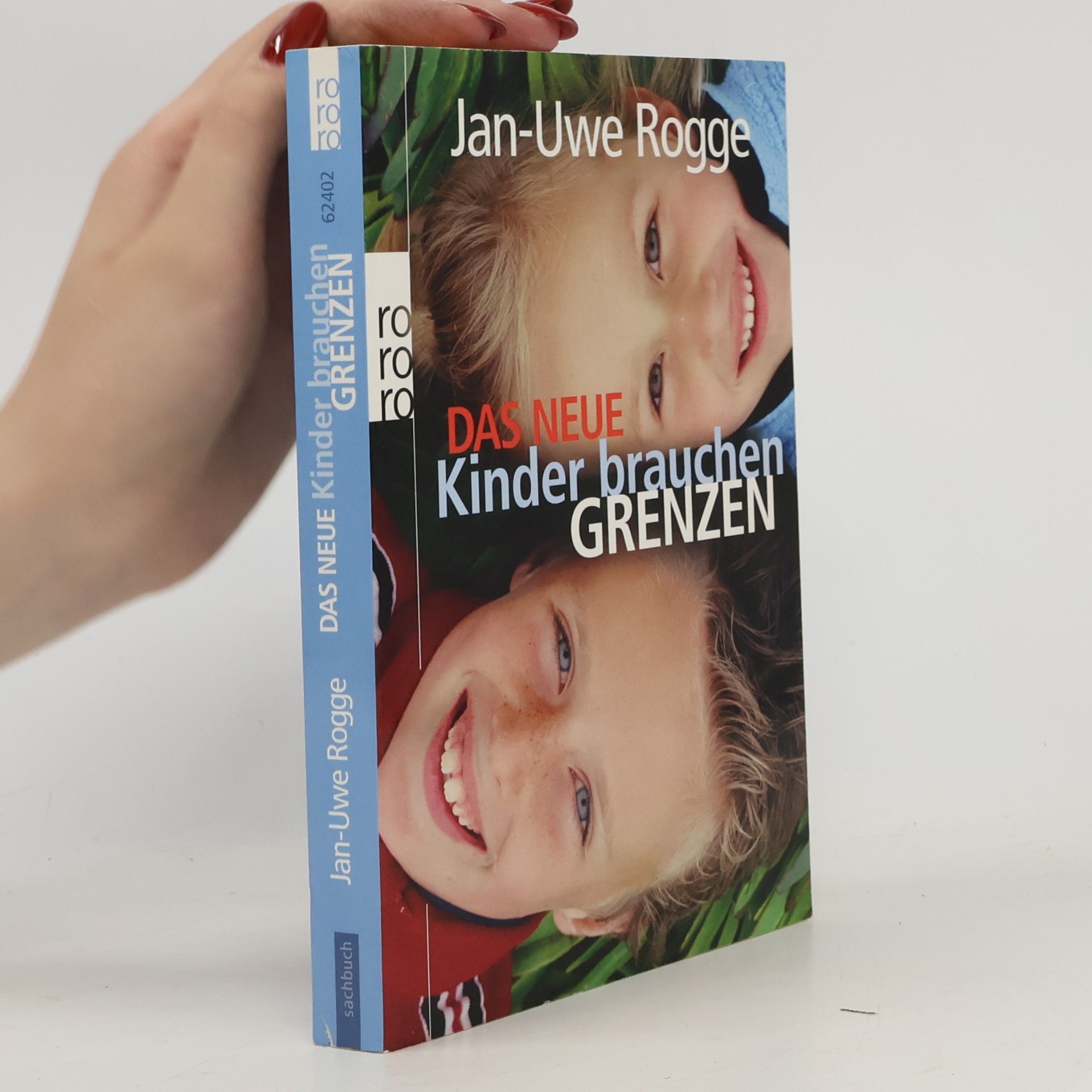 Jan Uwe Rogge Das neue Kinder brauchen Grenzen