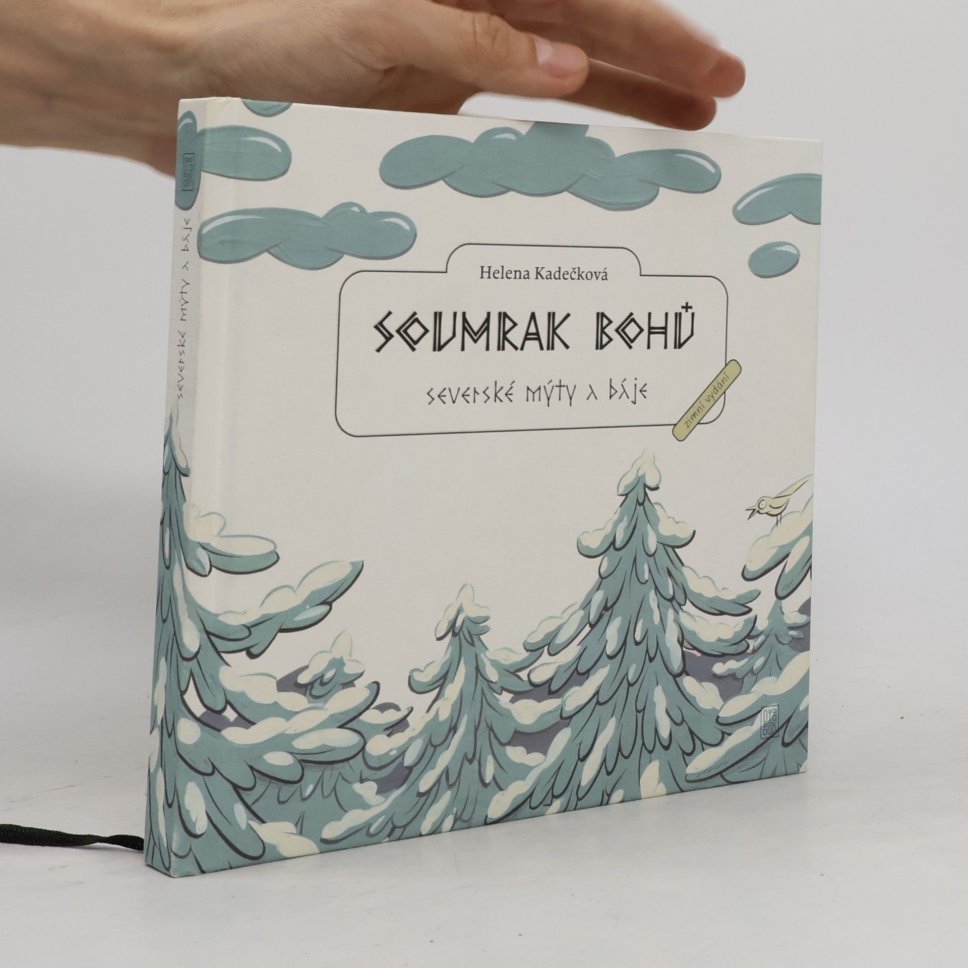 Helena Kadečková Soumrak bohů : severské mýty a báje