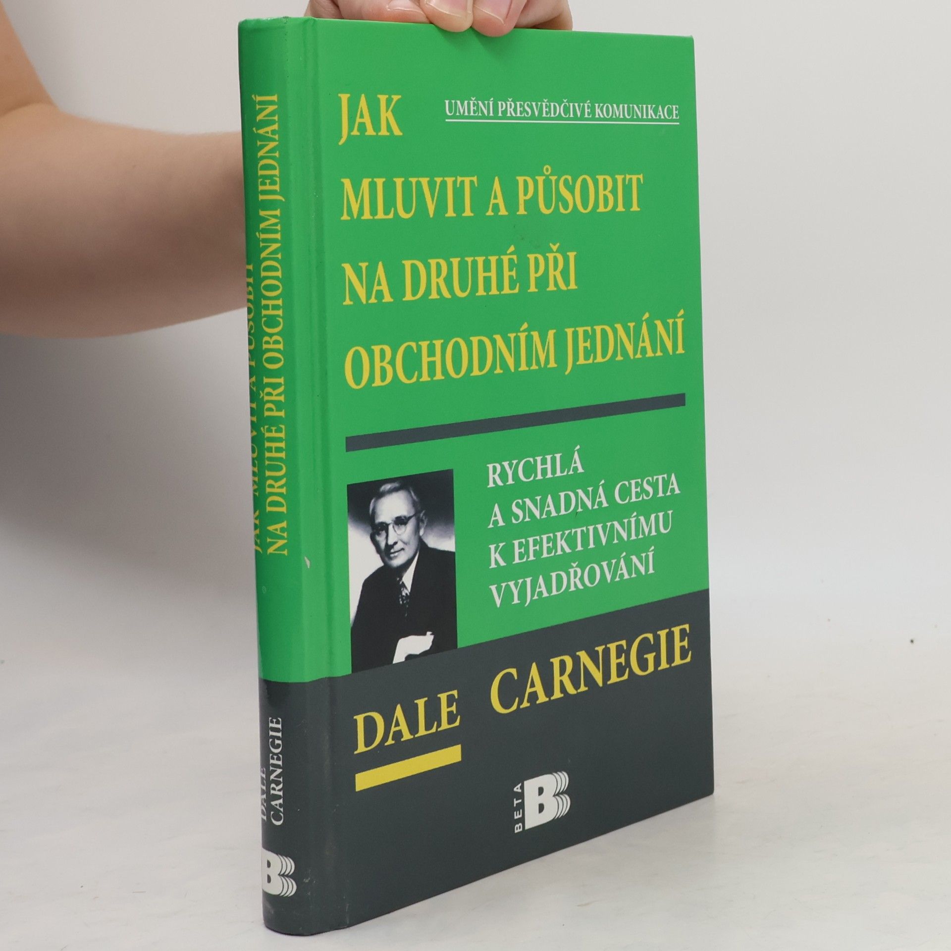 Dale Carnegie Jak mluvit a působit na druhé při obchodním jednání