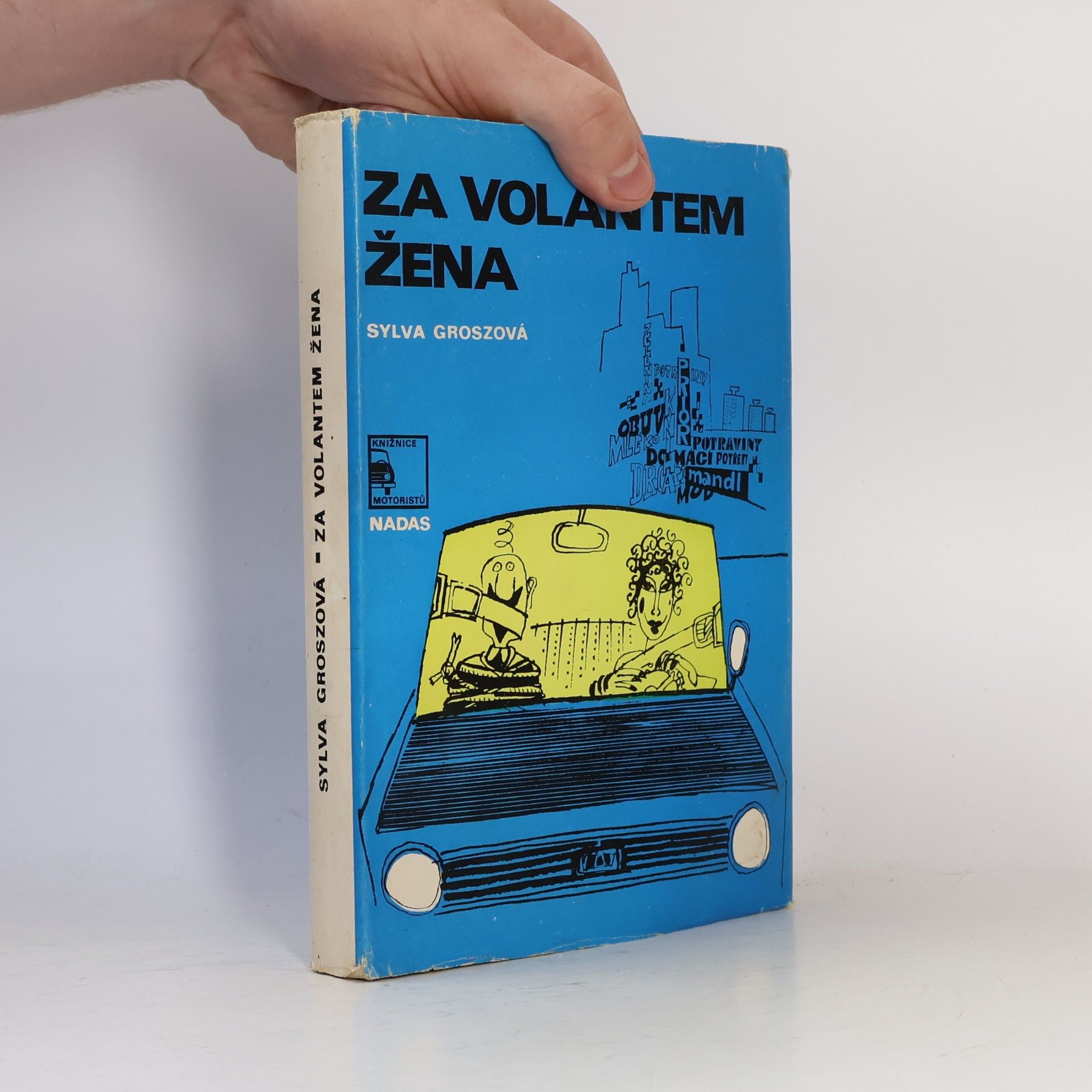 Sylva Groszová Za volantem žena