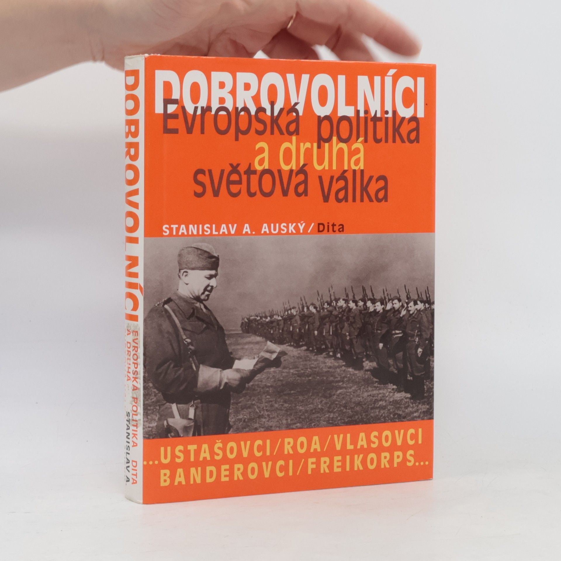 Stanislav A. Auský Dobrovolníci. Evropská politika a druhá světová válka