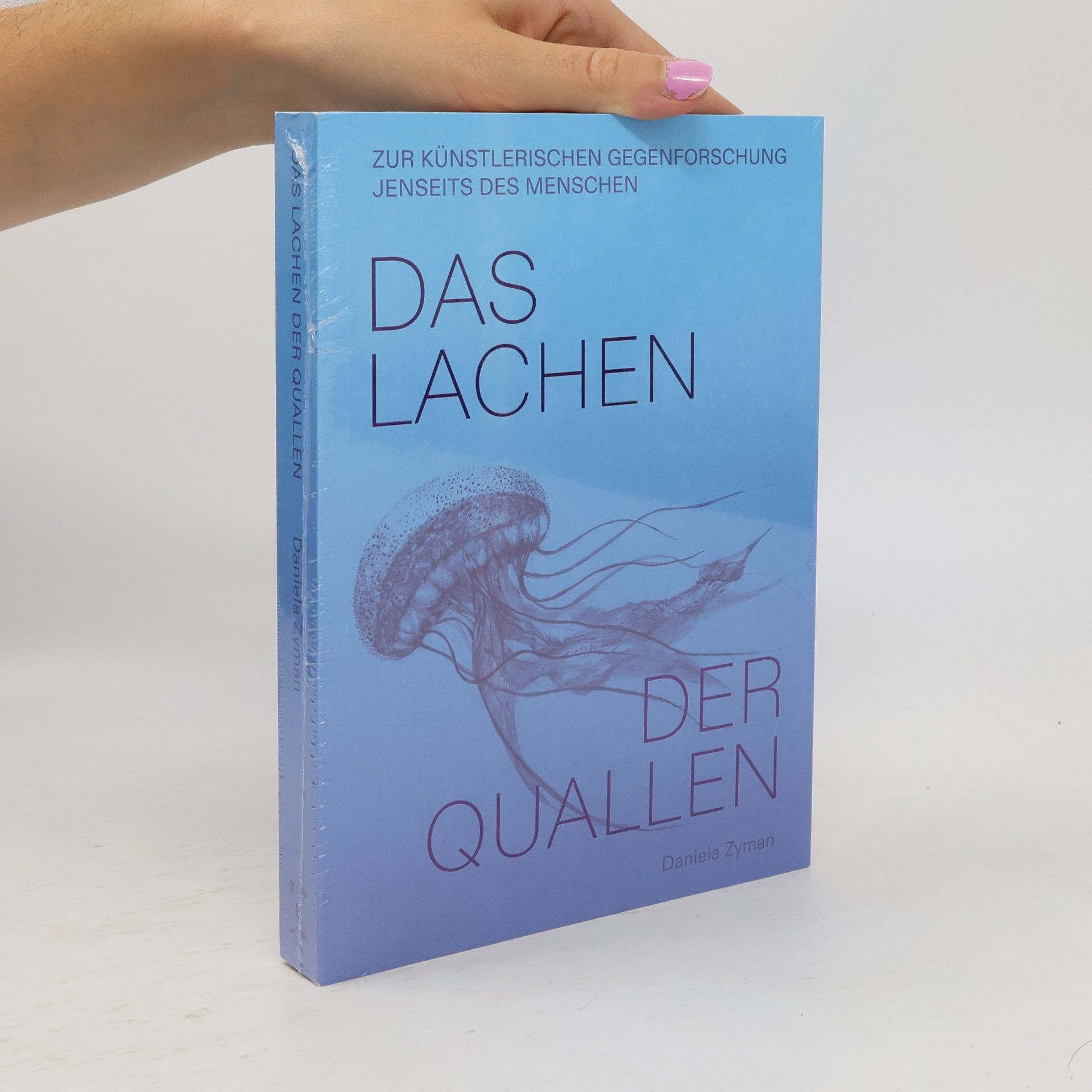 Cory Scozzari Daniela Zyman. Das Lachen der Quallen: Künstlerische Gegenforschung jenseits des Menschen