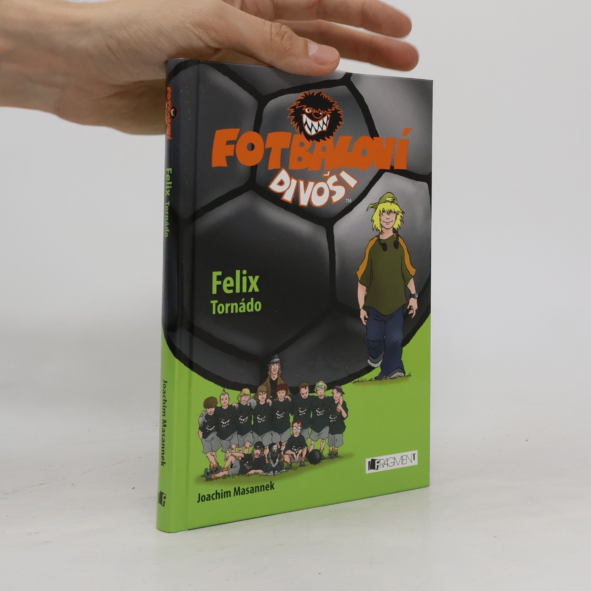 Joachim Masannek Fotbaloví divoši. Felix Tornádo