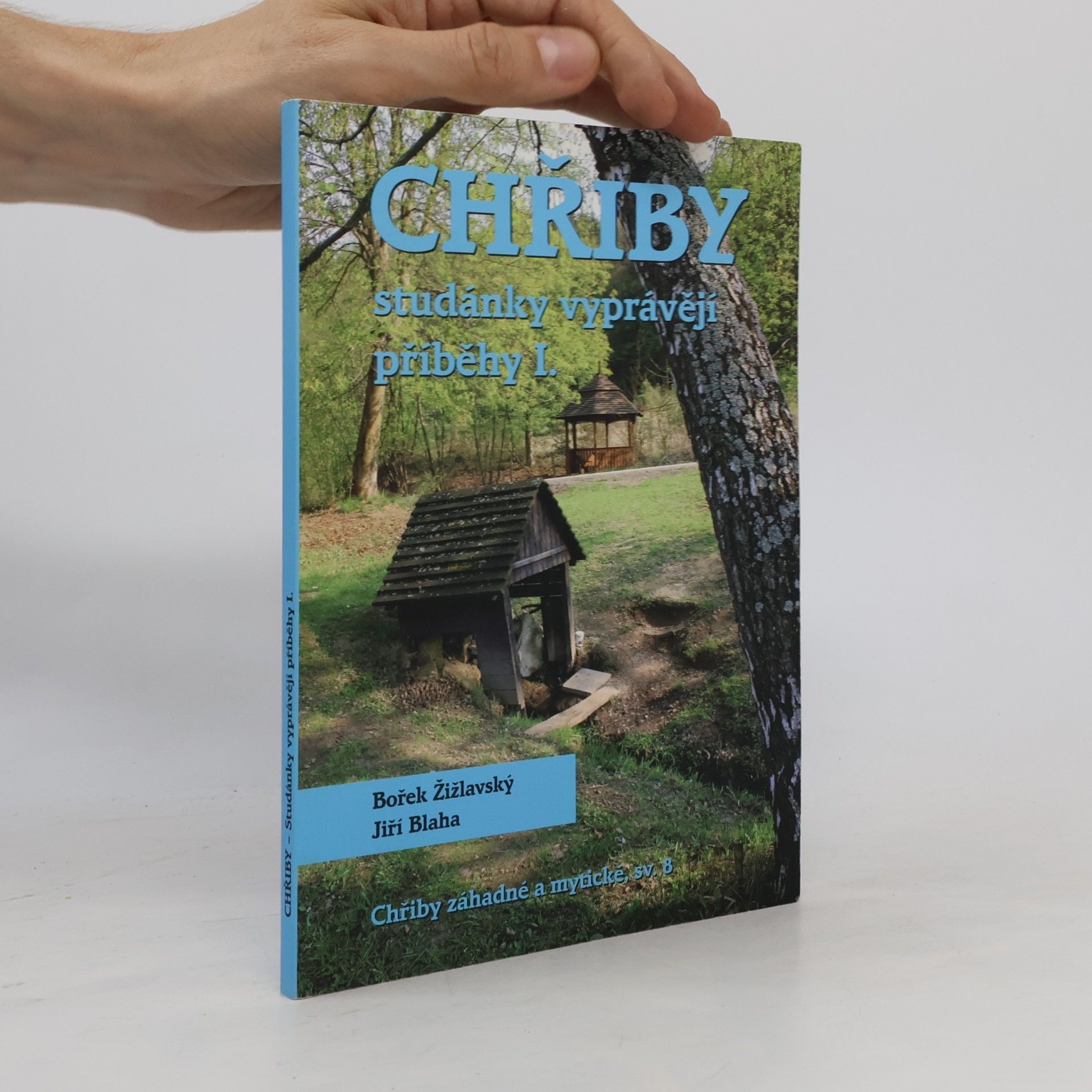 Bořek Žižlavský Chřiby: studánky vyprávějí příběhy I.