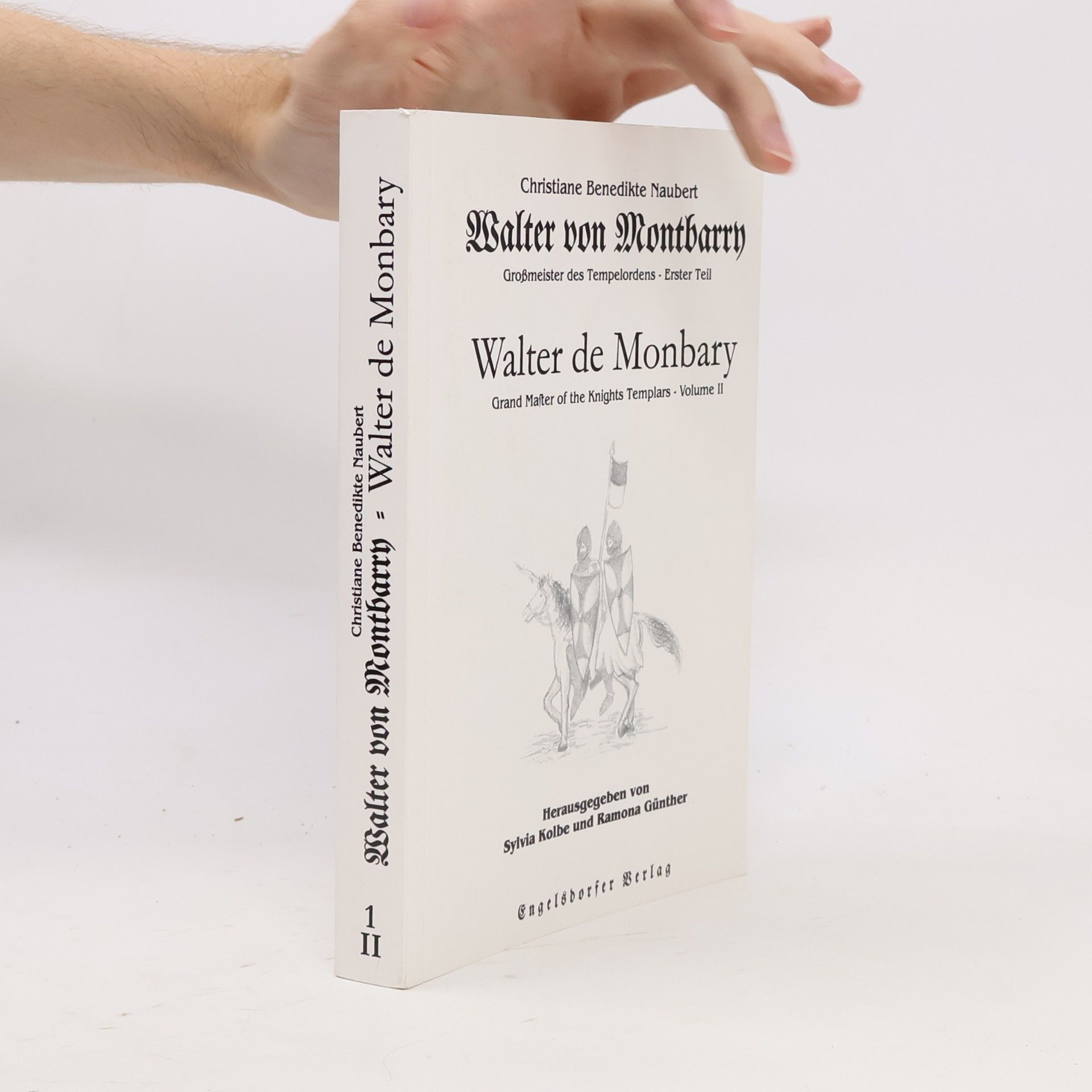 Christiane B Naubert Walter von Montbarry, Großmeister des Tempelordens. Erster Theil - Walter de Monbary, Grandmaster of the Knight Templars. Volume II.