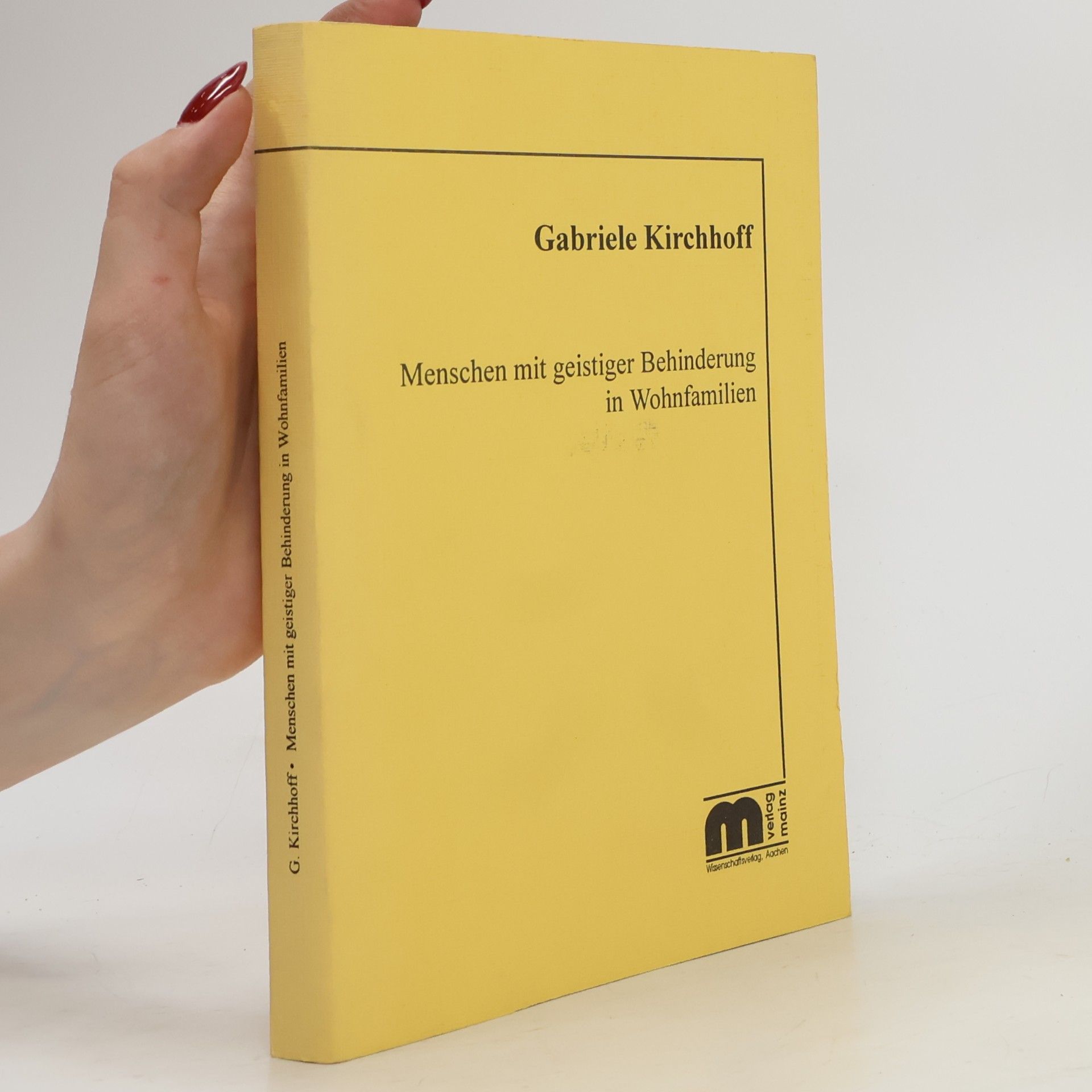 Gabriele Kirchhoff Menschen mit geistiger Behinderung in Wohnfamilien