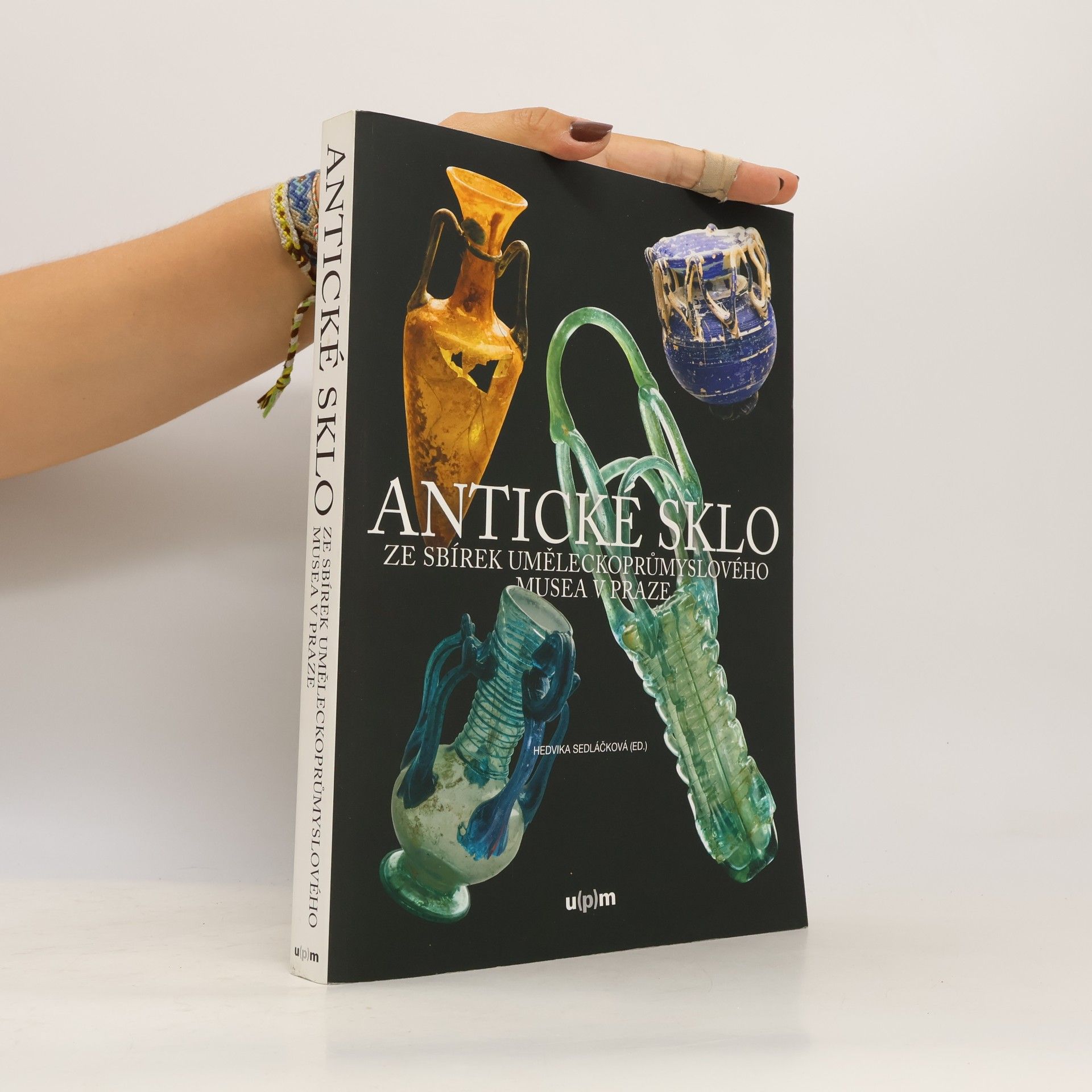 Hedvika Sedláčková Antické sklo ze sbírek uměleckoprůmyslového musea v Praze