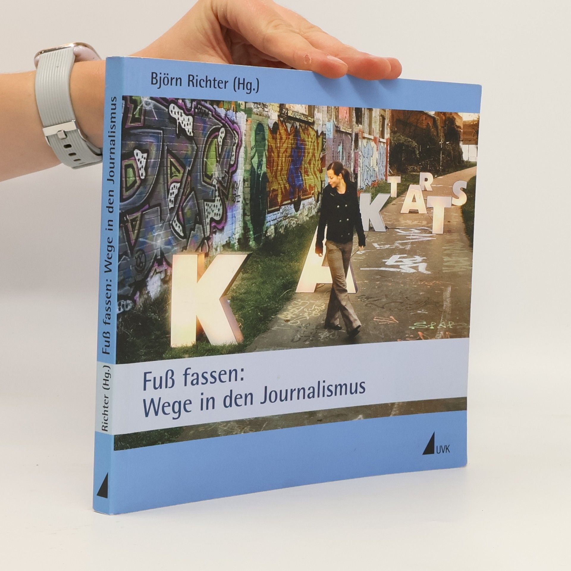Björn Richter Fuß fassen - Wege in den Journalismus