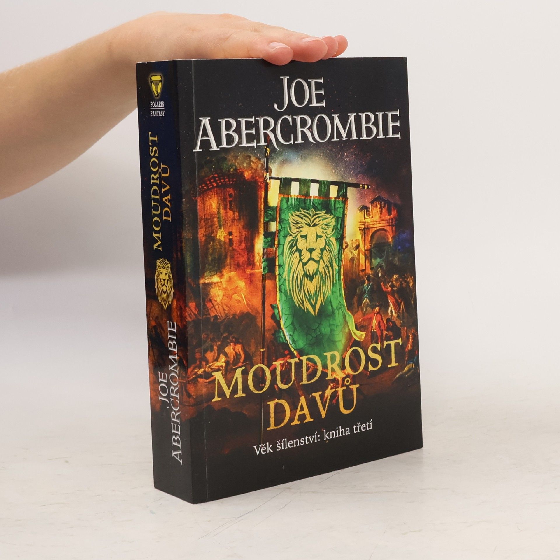 Joe Abercrombie Věk šílenství. Kniha 3. Moudrost davů