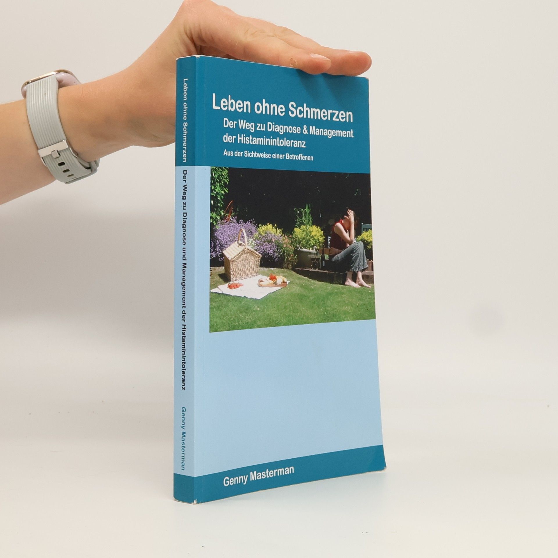 Genny Masterman Leben ohne Schmerzen - Der Weg zu Diagnose und Management der Histaminintoleranz