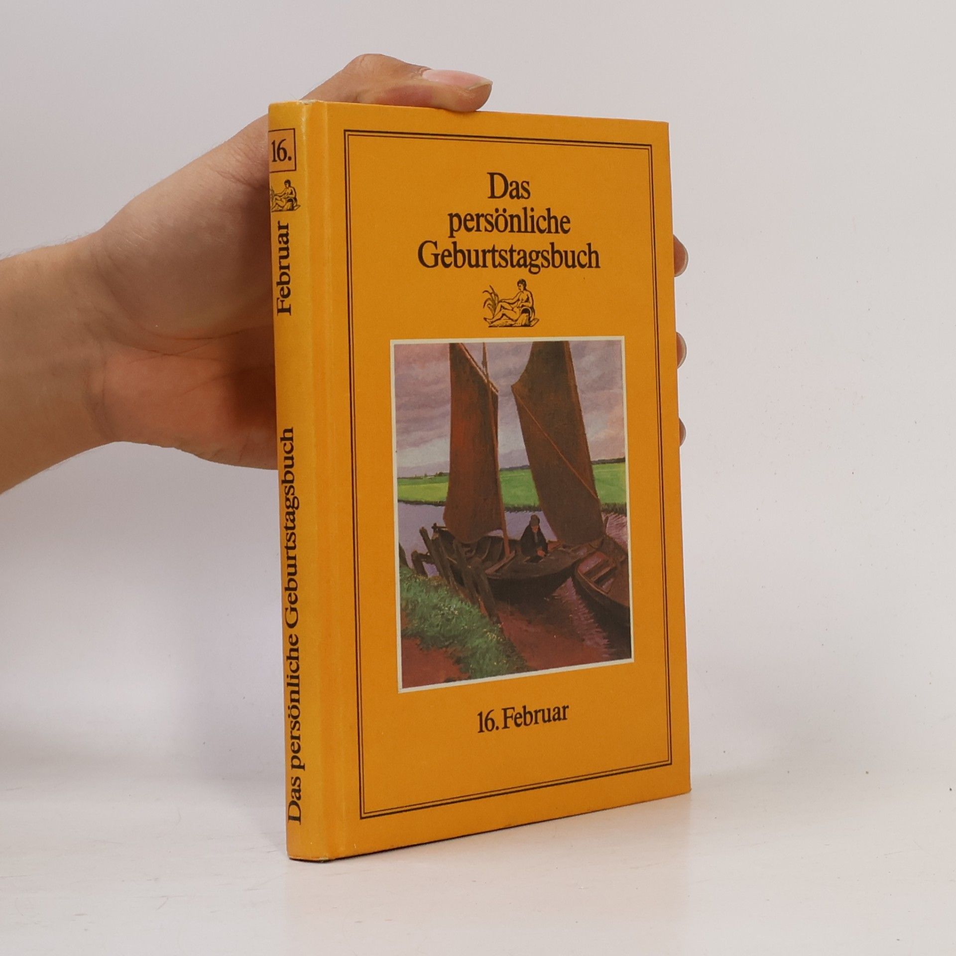 Autores varios Das persönliche Geburtstagsbuch 16. Februar