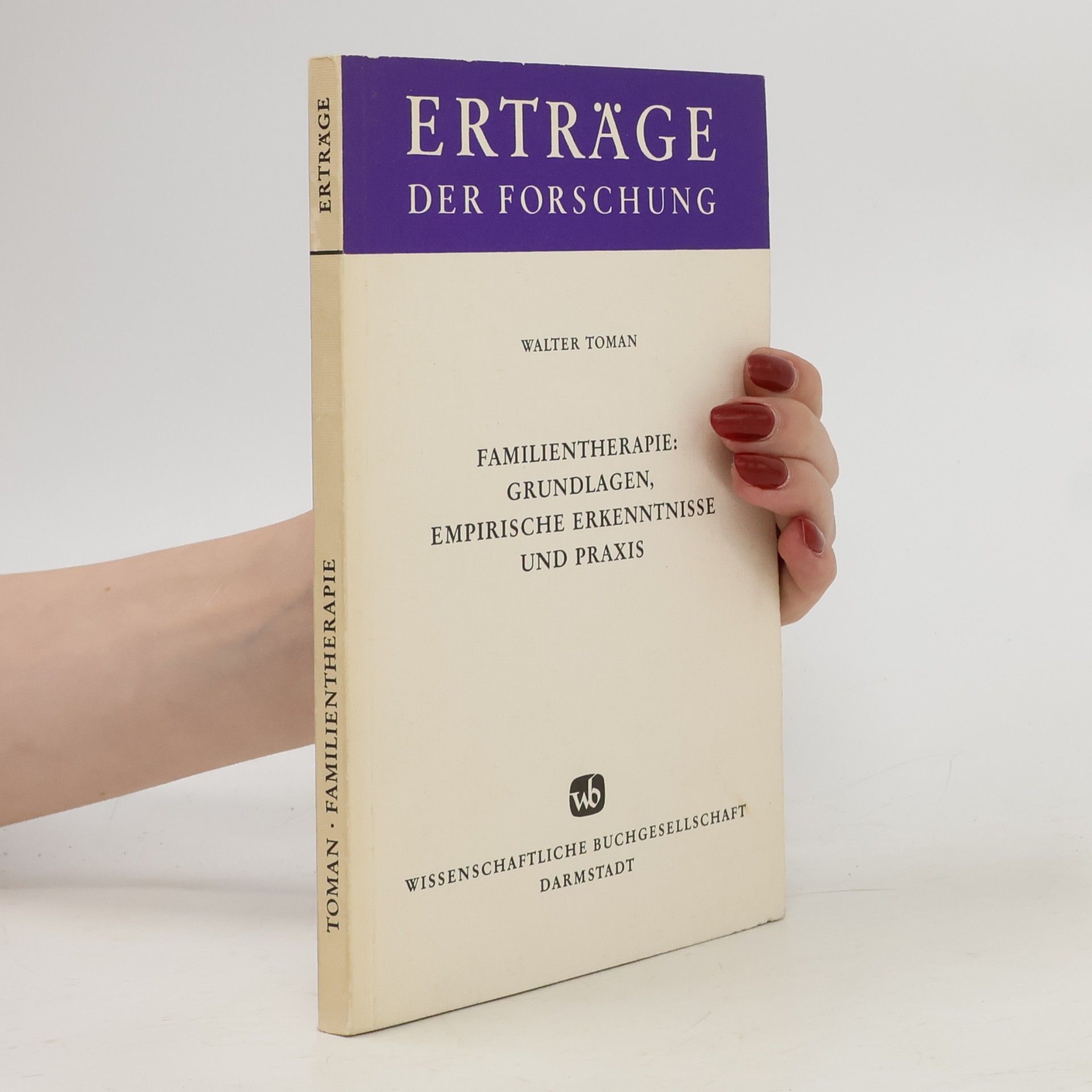 Walter Toman Erträge der Forschung - 119: Familientherapie