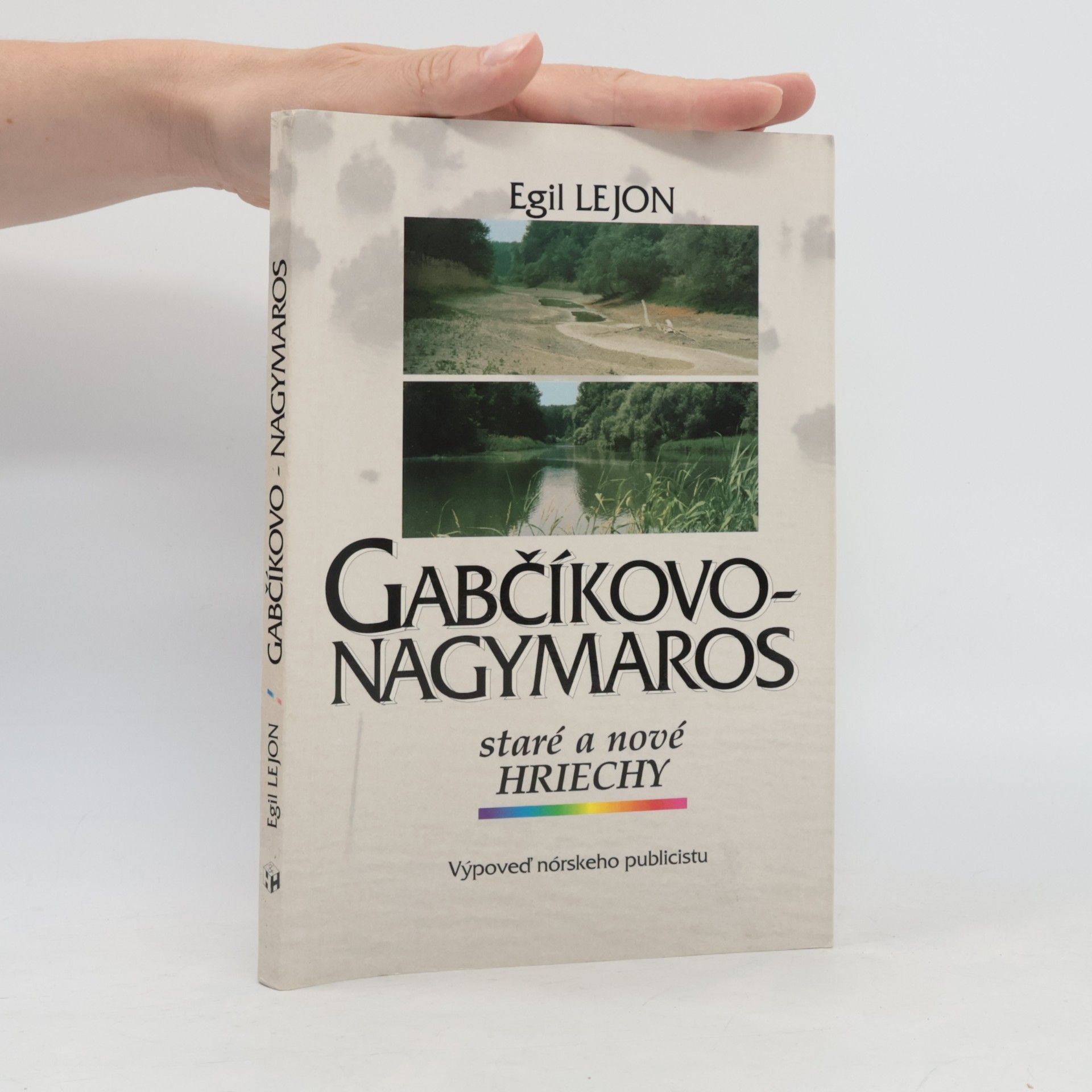 Egil Lejon Gabčíkovo-Nagymaros - staré a nové hriechy