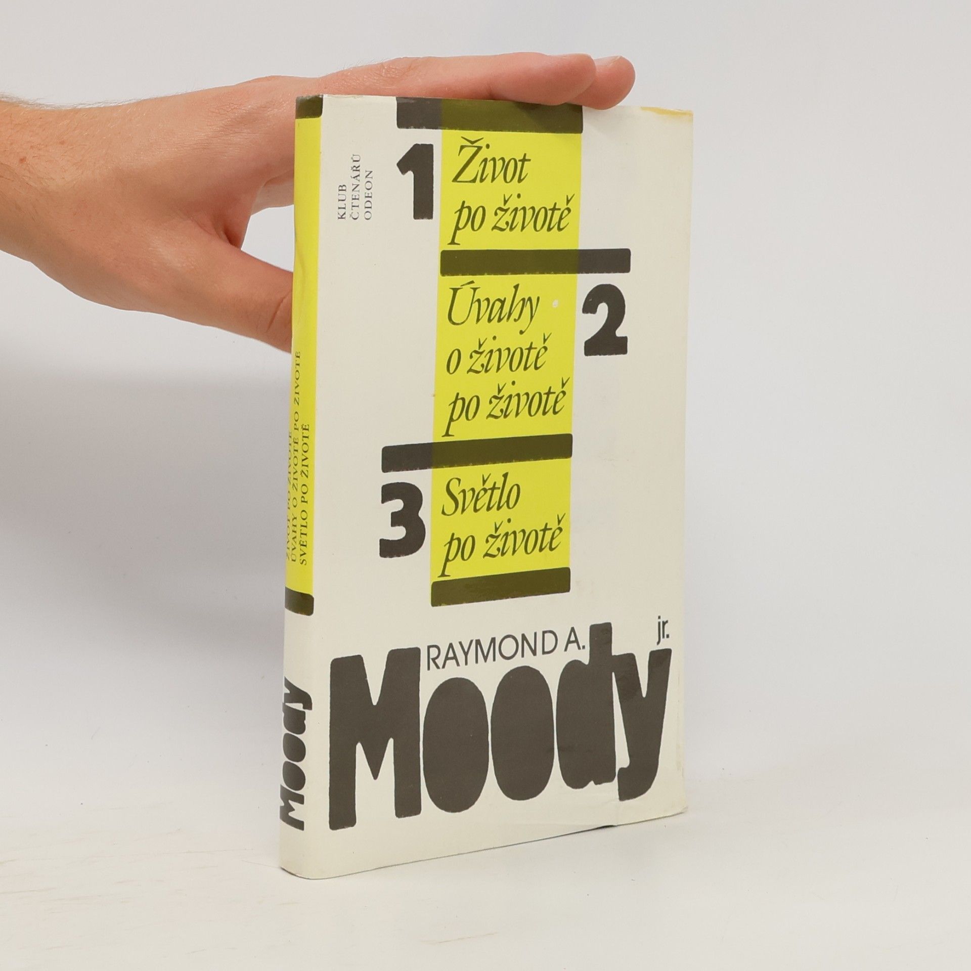 Raymond A. Moody Život po životě. Úvahy o životě po životě. Světlo po životě