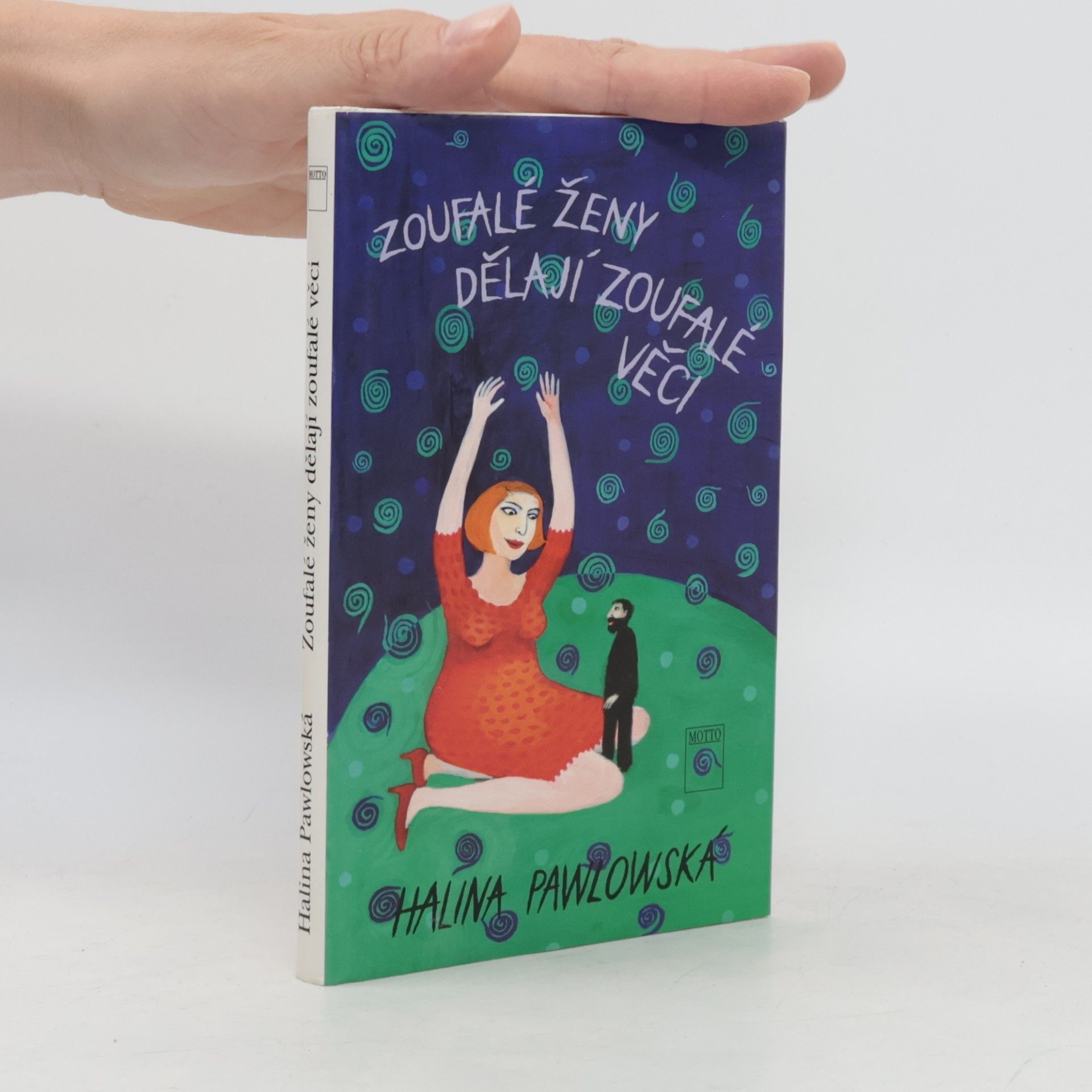 Halina Pawlowská Zoufalé ženy dělají zoufalé věci