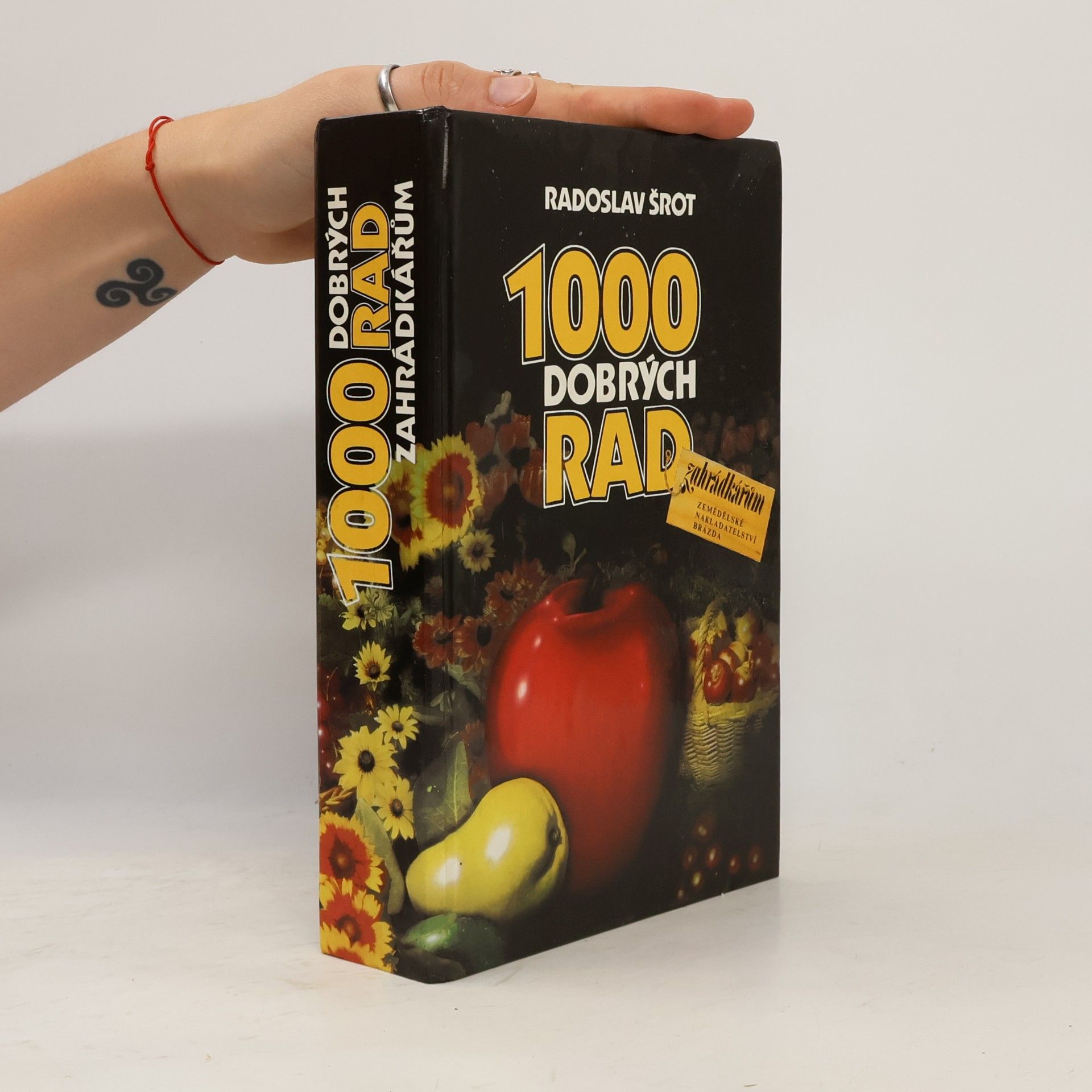 Radoslav Šrot 1000 dobrých rad zahrádkářům