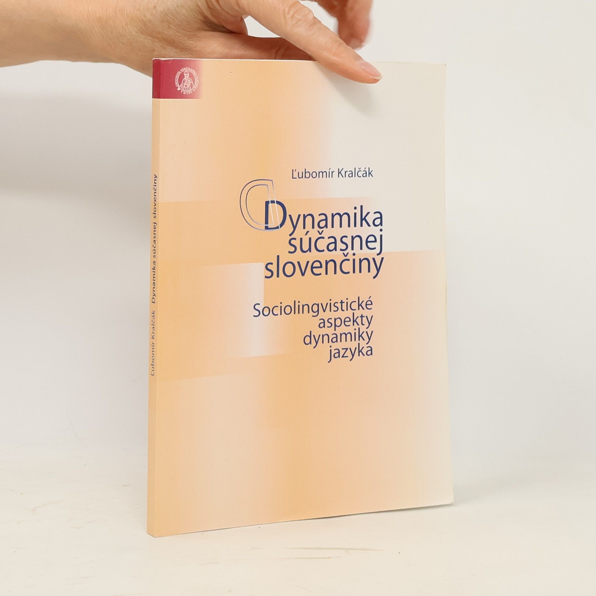 Ľubomír Kralčák Dynamika súčasnej slovenčiny