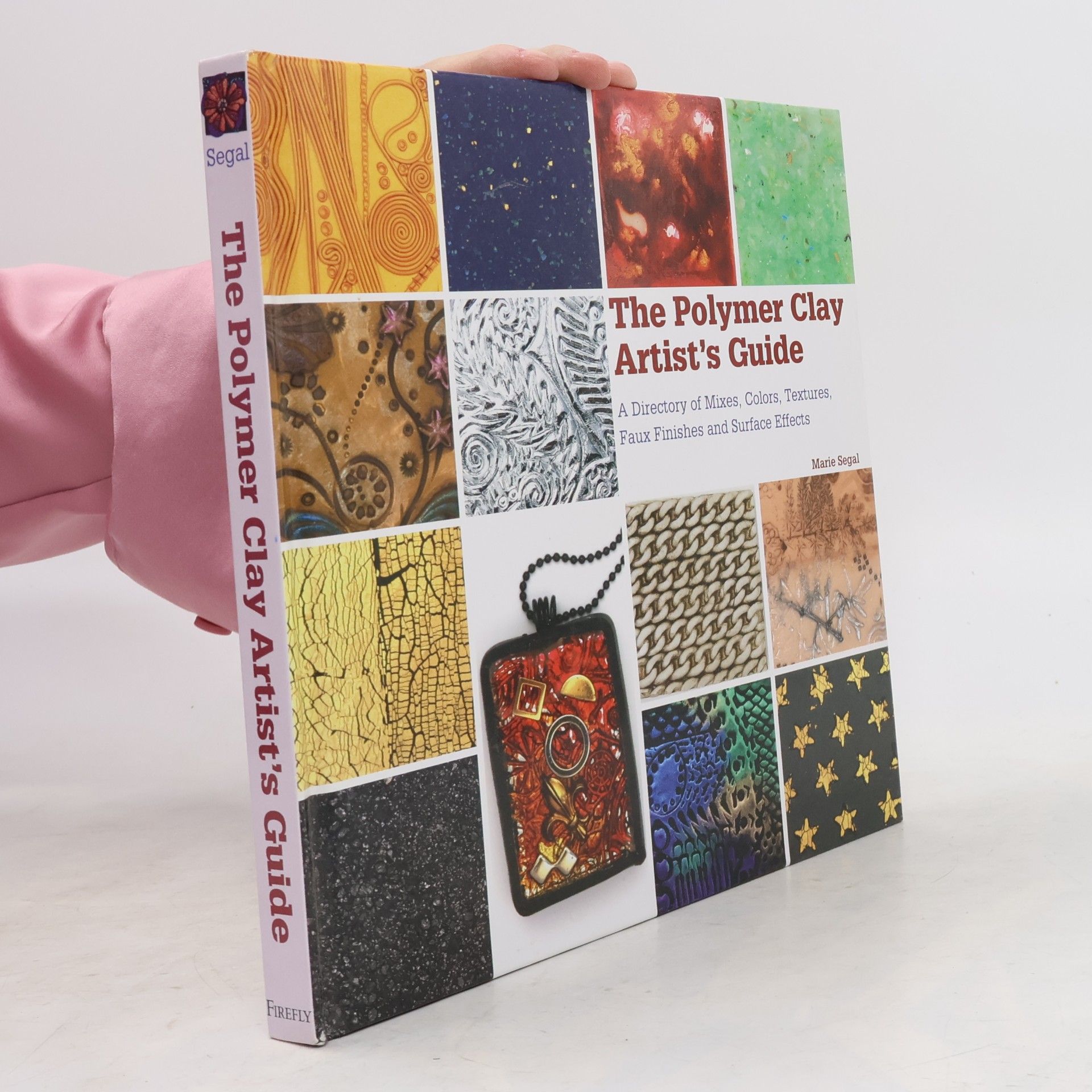 Marie Segal The Polymer Clay Artist's Guide