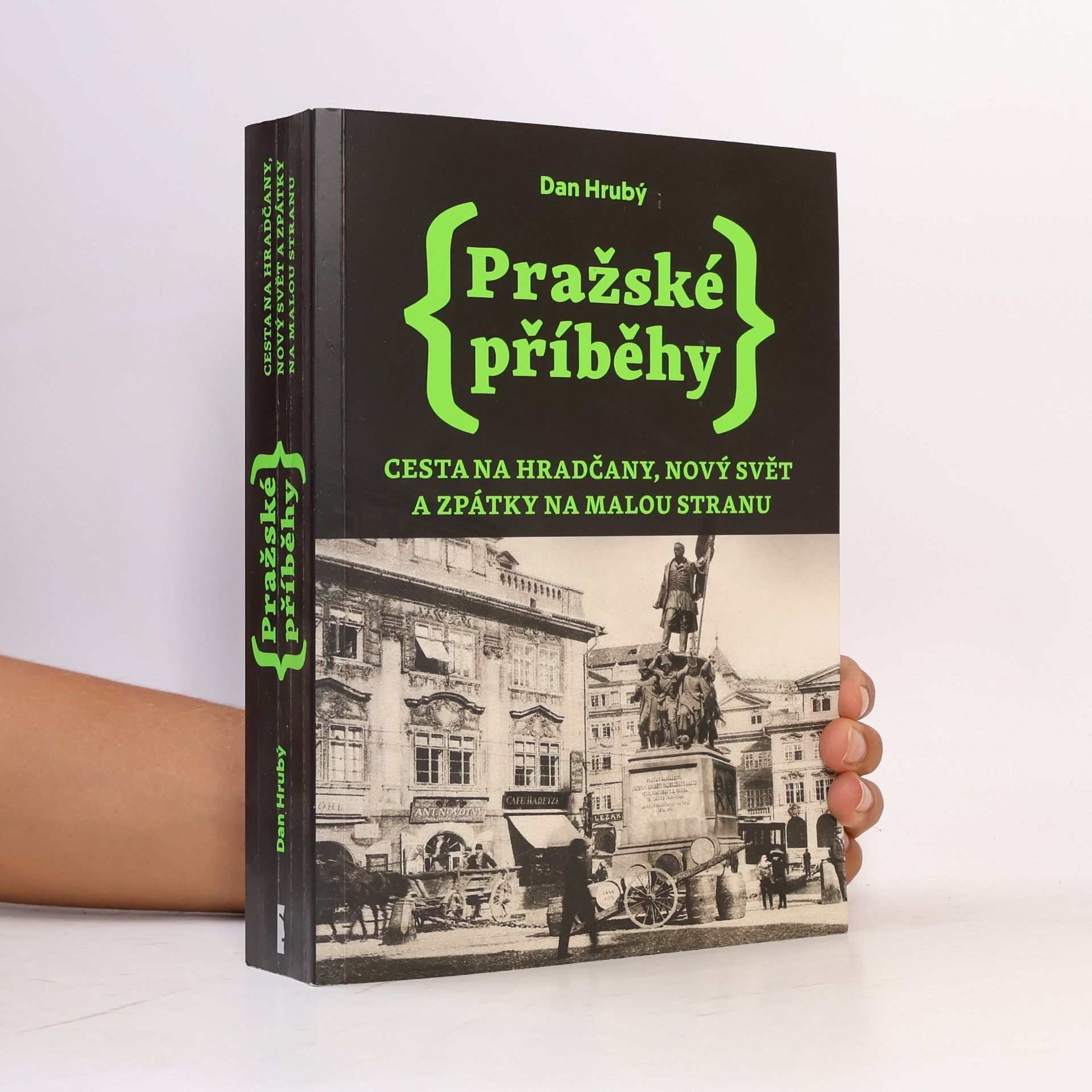 Dan Hrubý Pražské příběhy. Cesta na Hradčany, Nový Svět a zpátky na Malou Stranu