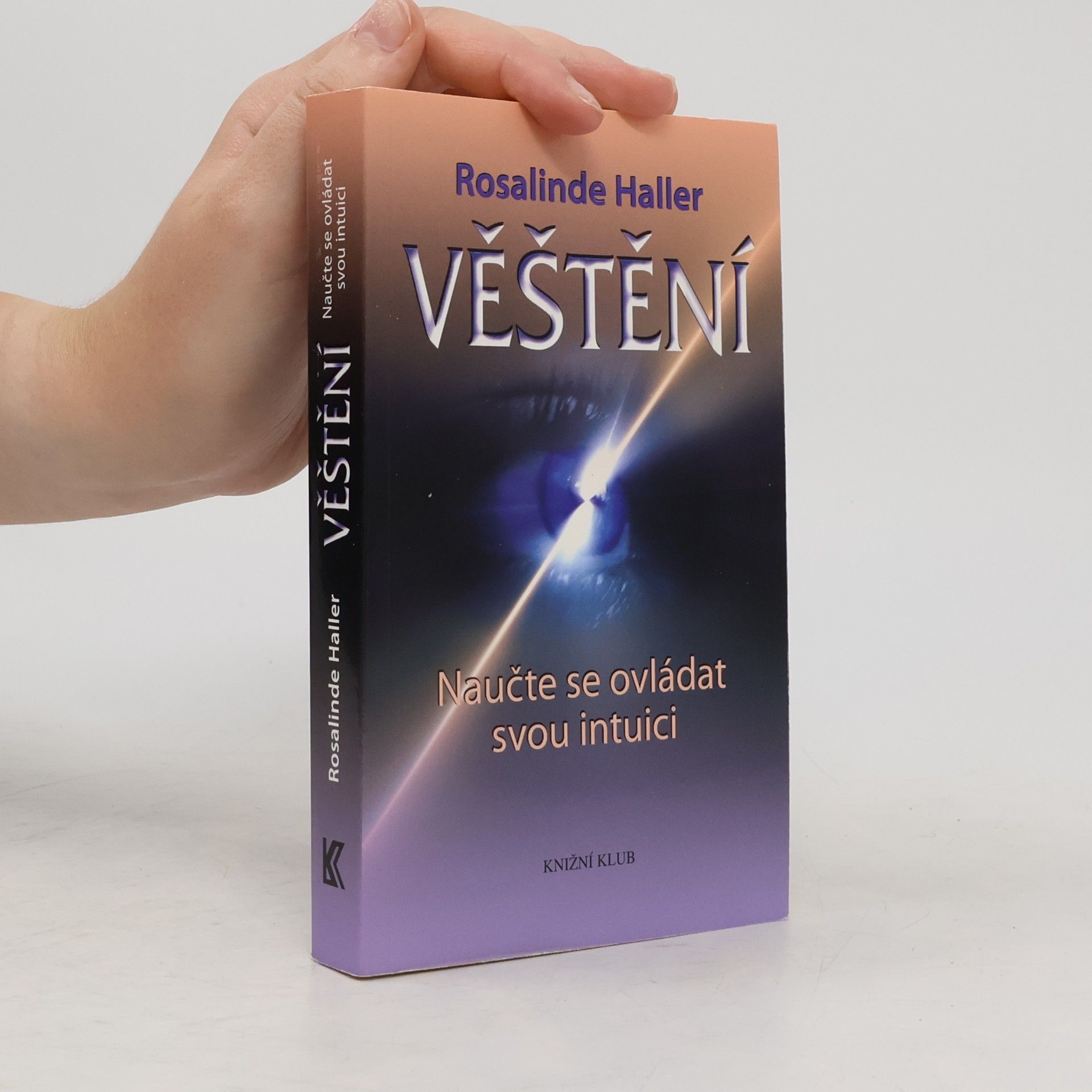 Rosalinde Haller Věštění : naučte se ovládat svou intuici