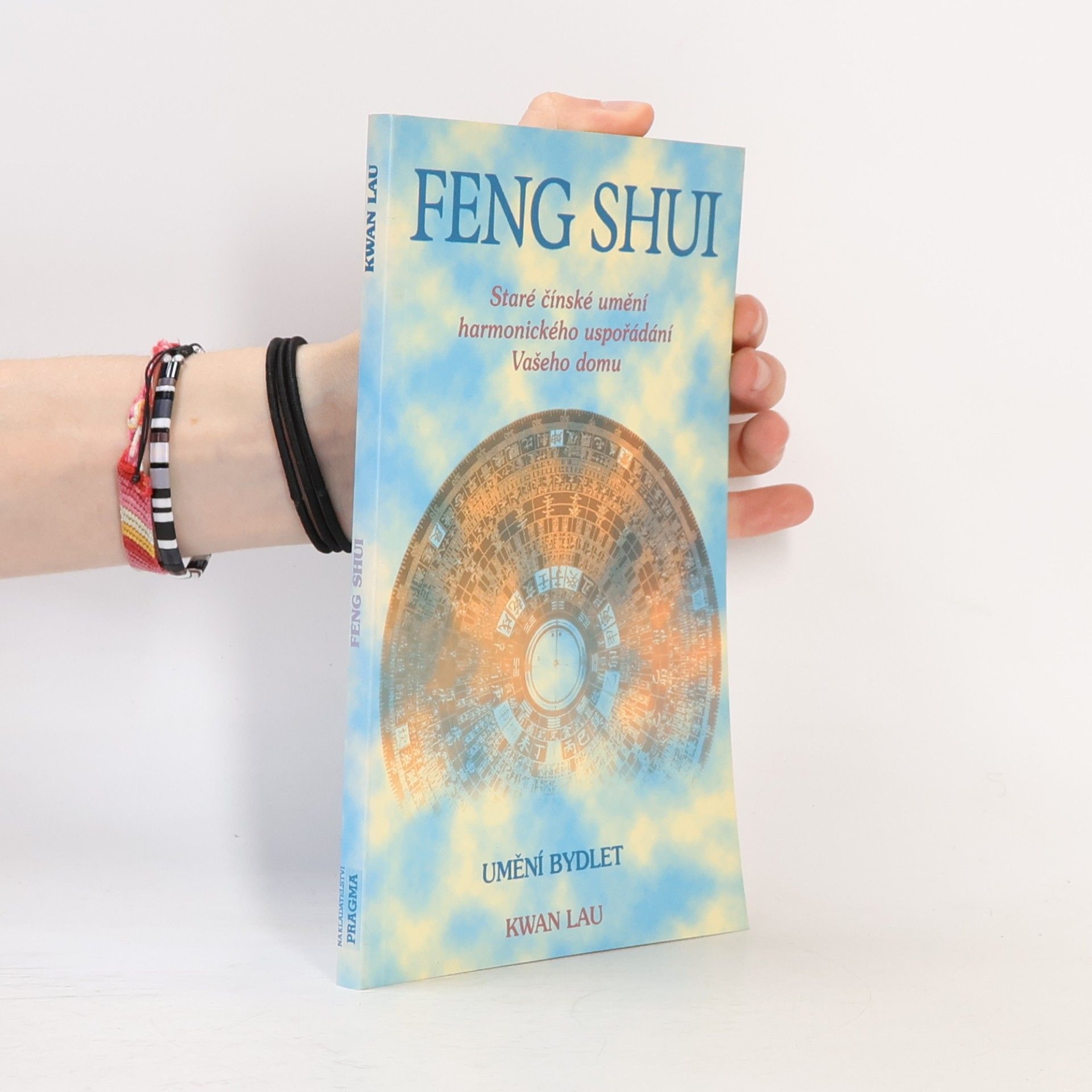 Kwan Lau Feng shui. Staré čínské umění harmonického uspořádání Vašeho domu