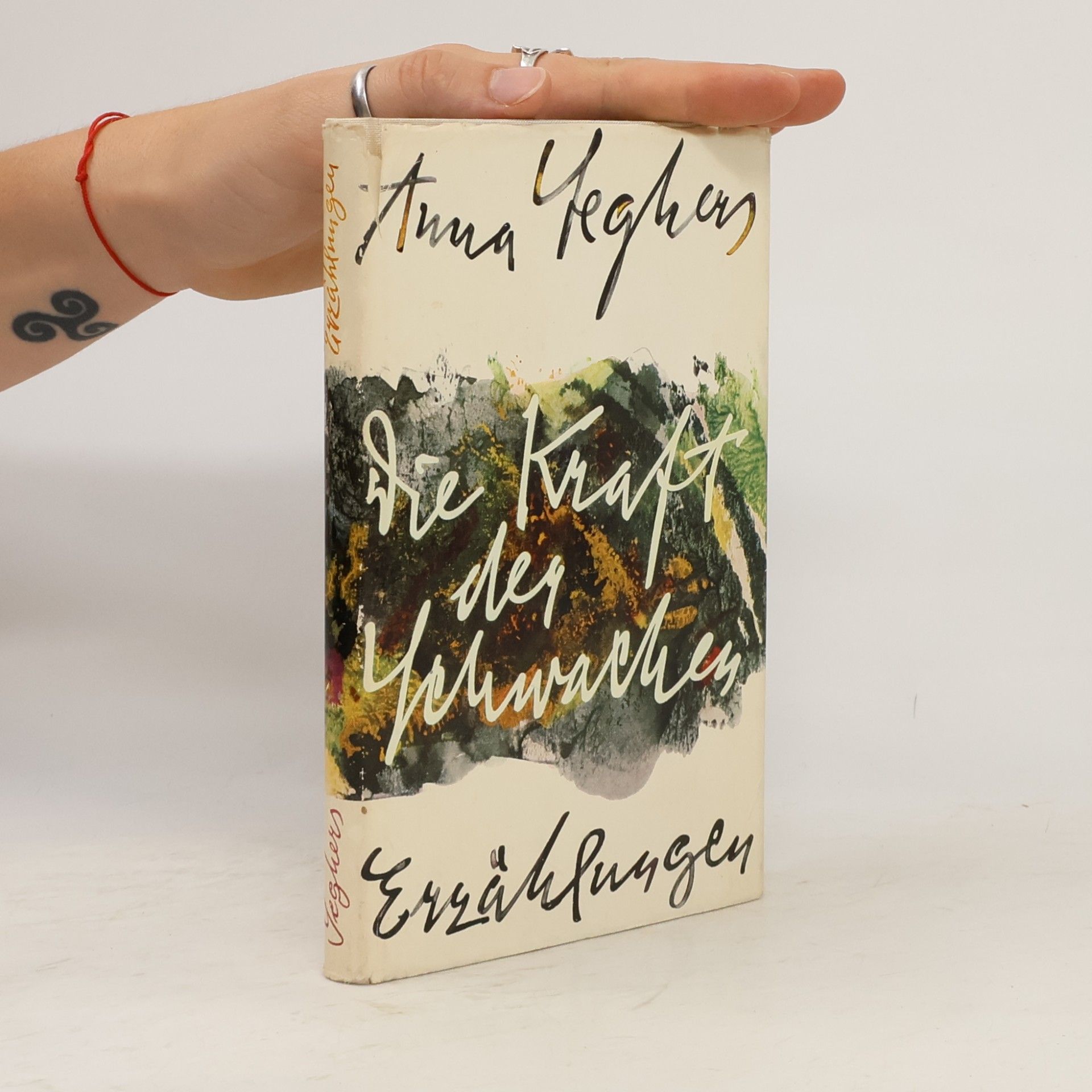 Anna Seghers Die Kraft der Schwachen