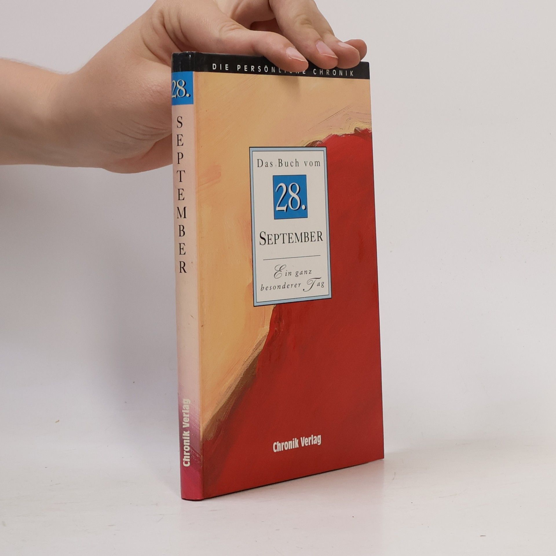 Autorenkollektiv Die Persönliche Chronik: Das Buch vom 28. September - in 366 Bdn.