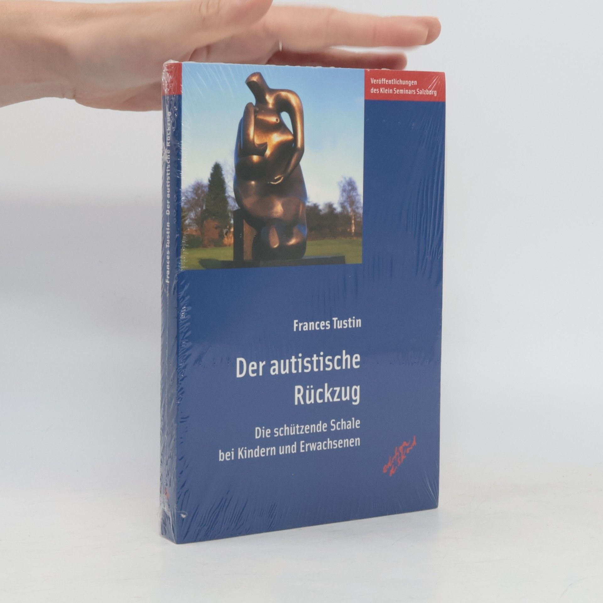 Frances Tustin Veröffentlichungen des Klein Seminars Salzburg: Der autistische Rückzug