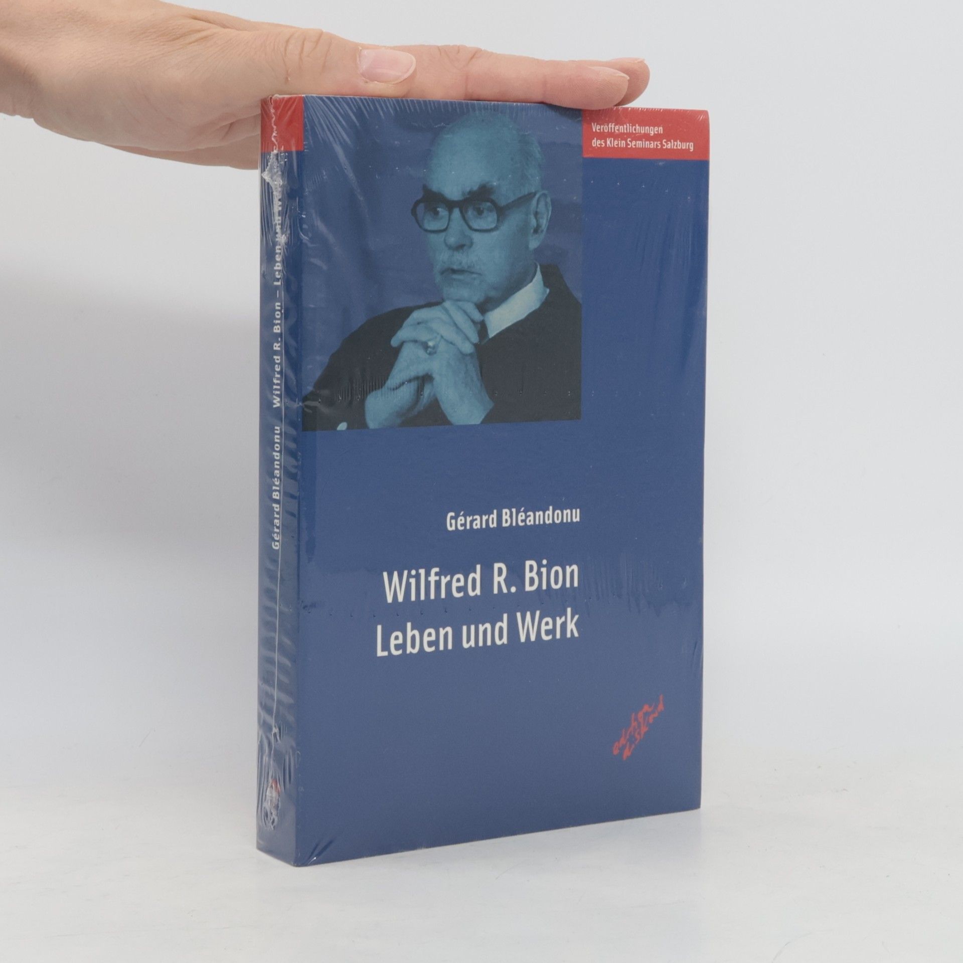 Wilfred R. Bion. Leben und Werk