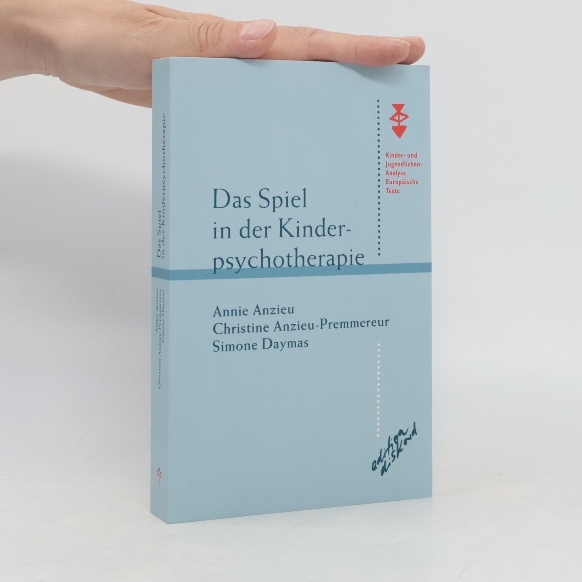 Christine Anzieu-Premmereur Kinder- und Jugendlichenanalyse. Europäische Texte: Das Spiel in der Kinderpsychotherapie