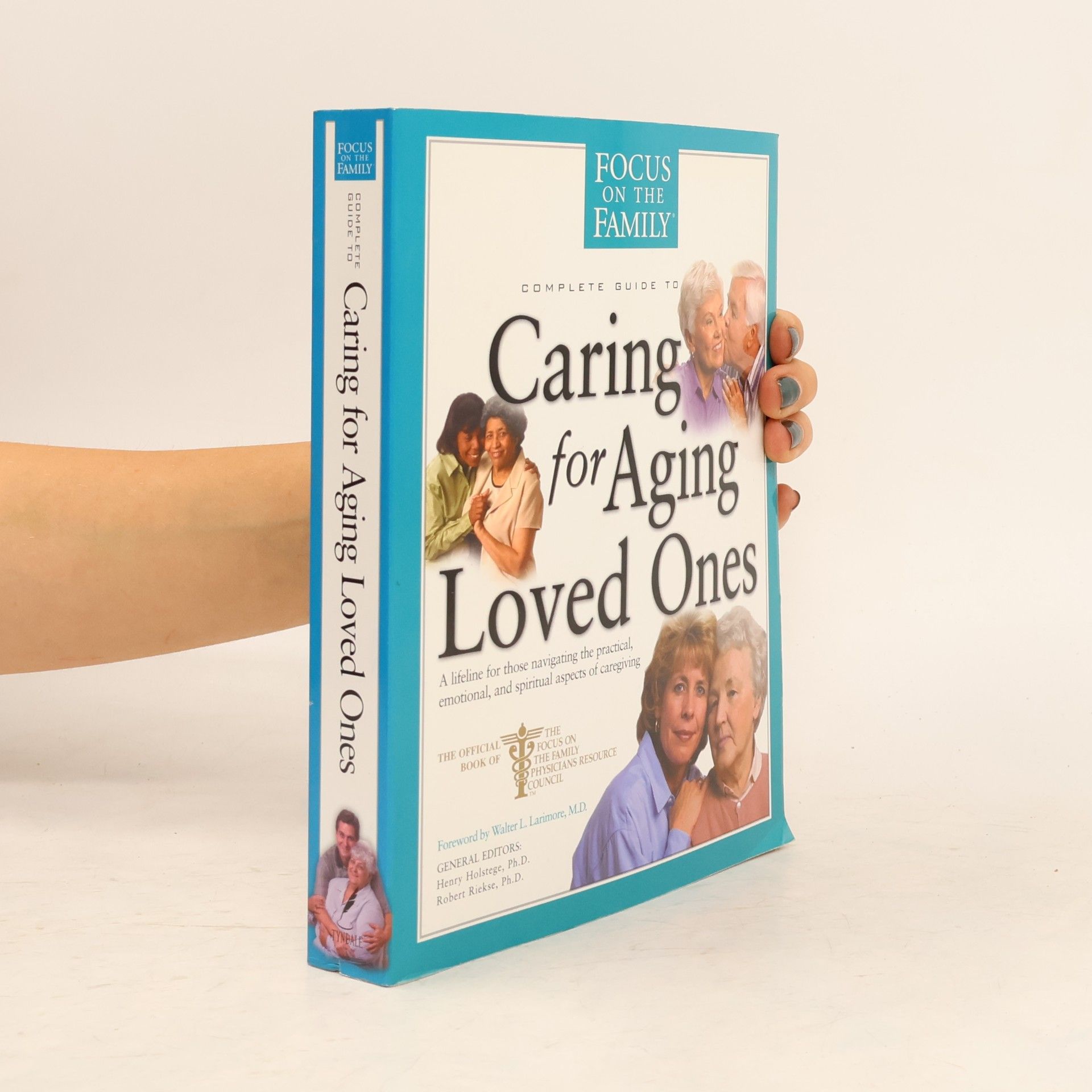 Robert J. Riekse Focus on the Family: Complete Guide to Caring for Aging Loved Ones