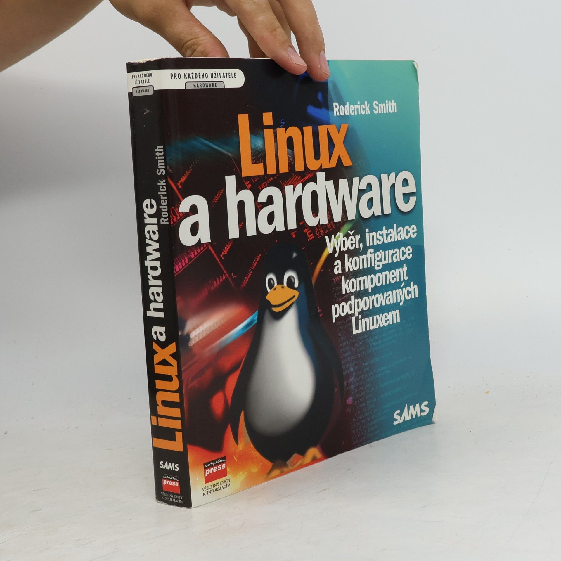 Linux a hardware. Výběr, instalace a konfigurace komponent podporovaných Linuxem