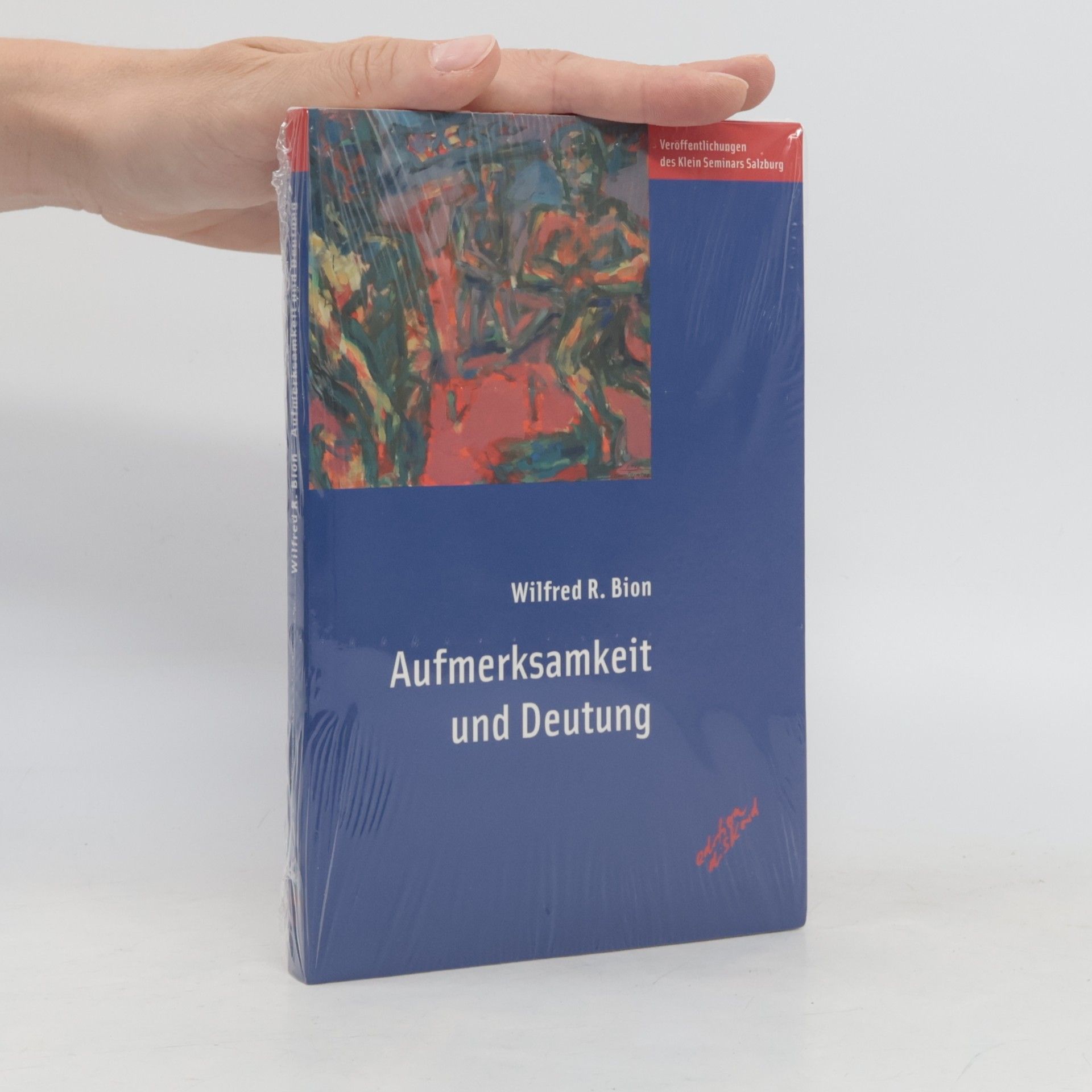 Wilfred R. Bion Aufmerksamkeit und Deutung