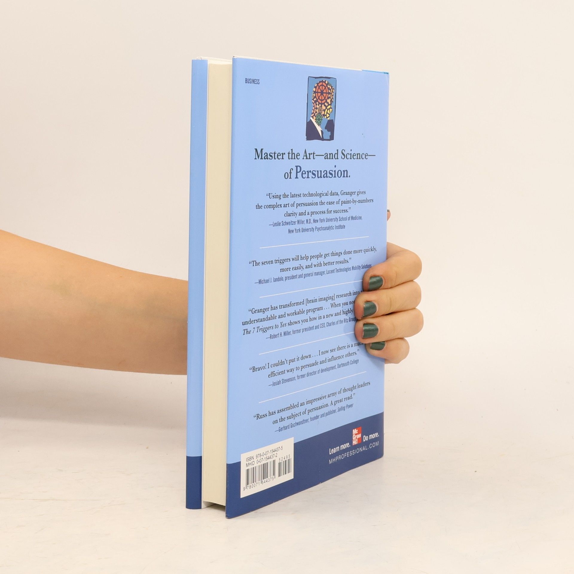 Russell H. Granger The 7 Triggers to Yes: The New Science Behind Influencing People's Decisions