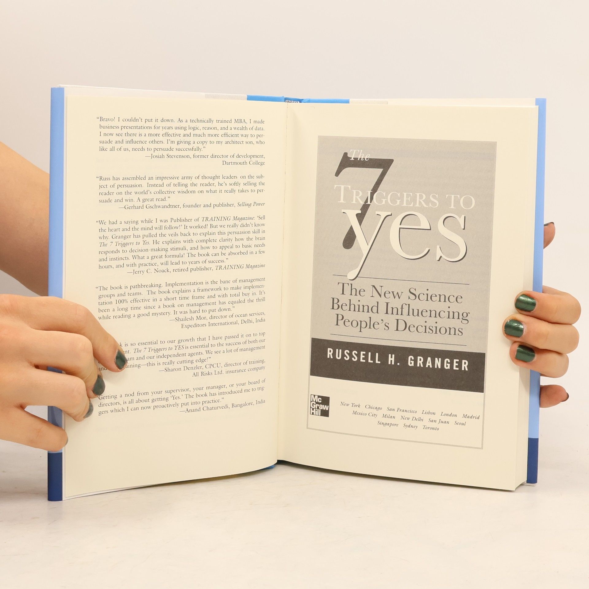 Russell H. Granger The 7 Triggers to Yes: The New Science Behind Influencing People's Decisions