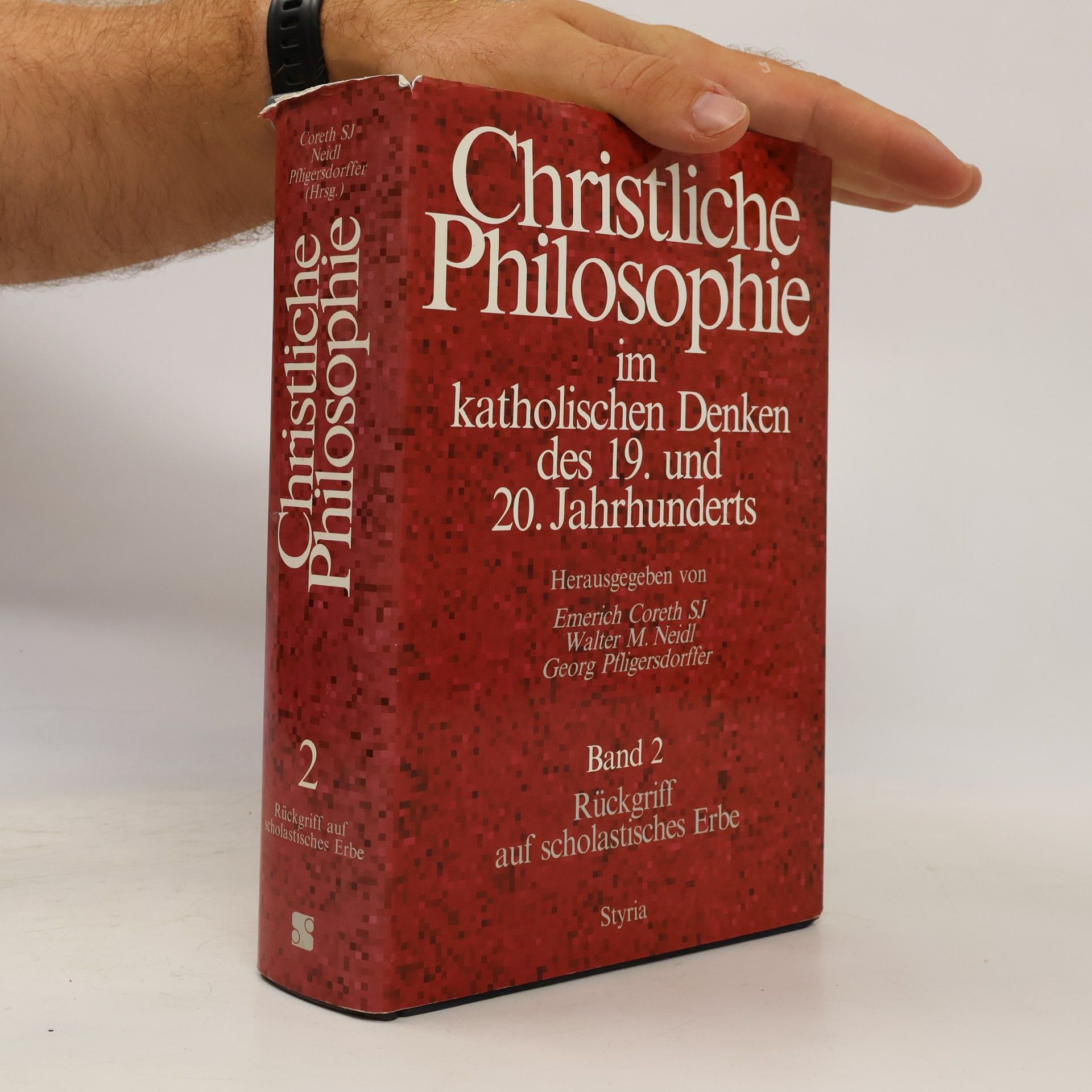 Walter M. Neidl Christliche Philosophie im katholischen Denken des 19. und 20. Jahrhunderts - 2: Rückgriff auf scholastisches Erbe
