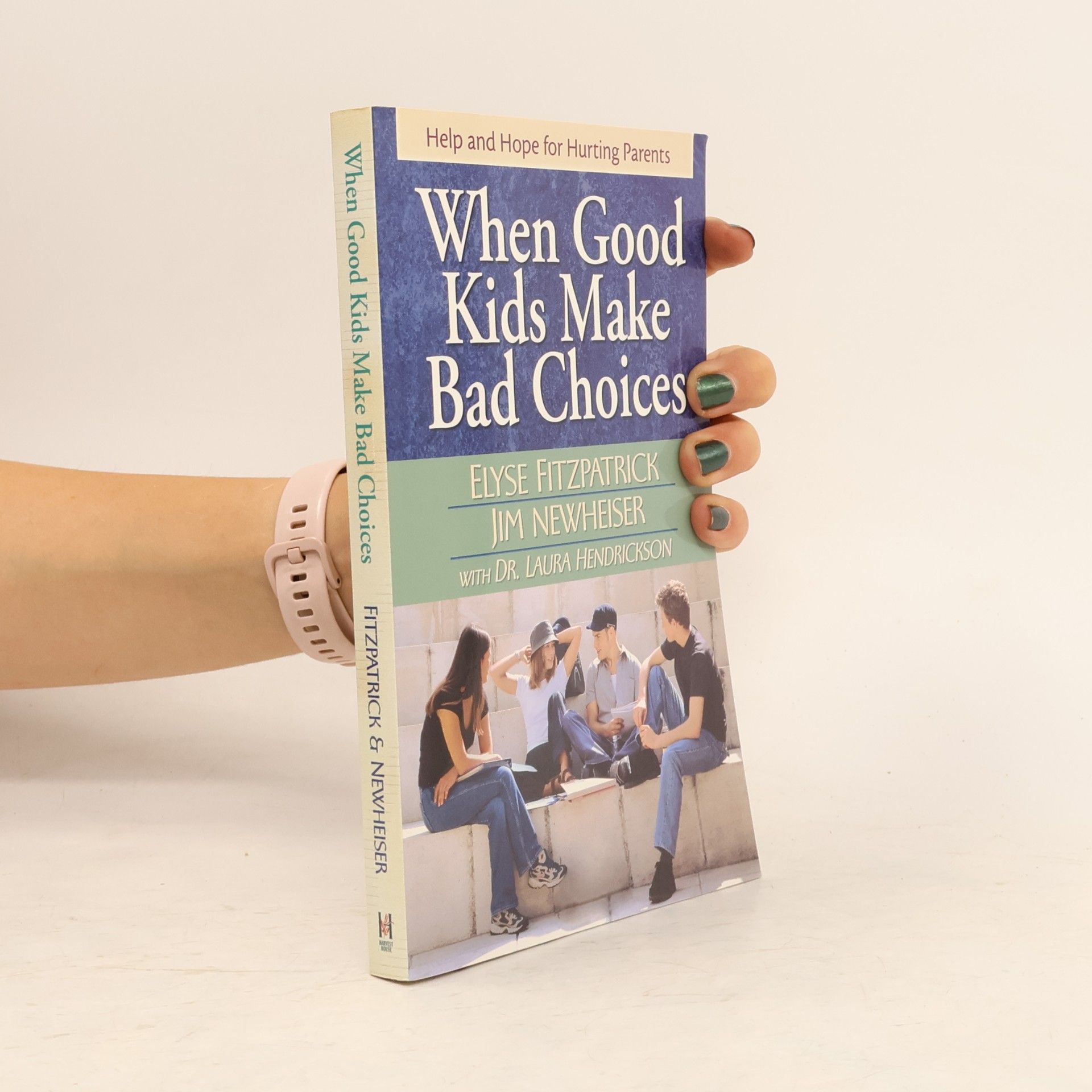Dr. Laura Hendrickson When Good Kids Make Bad Choices
