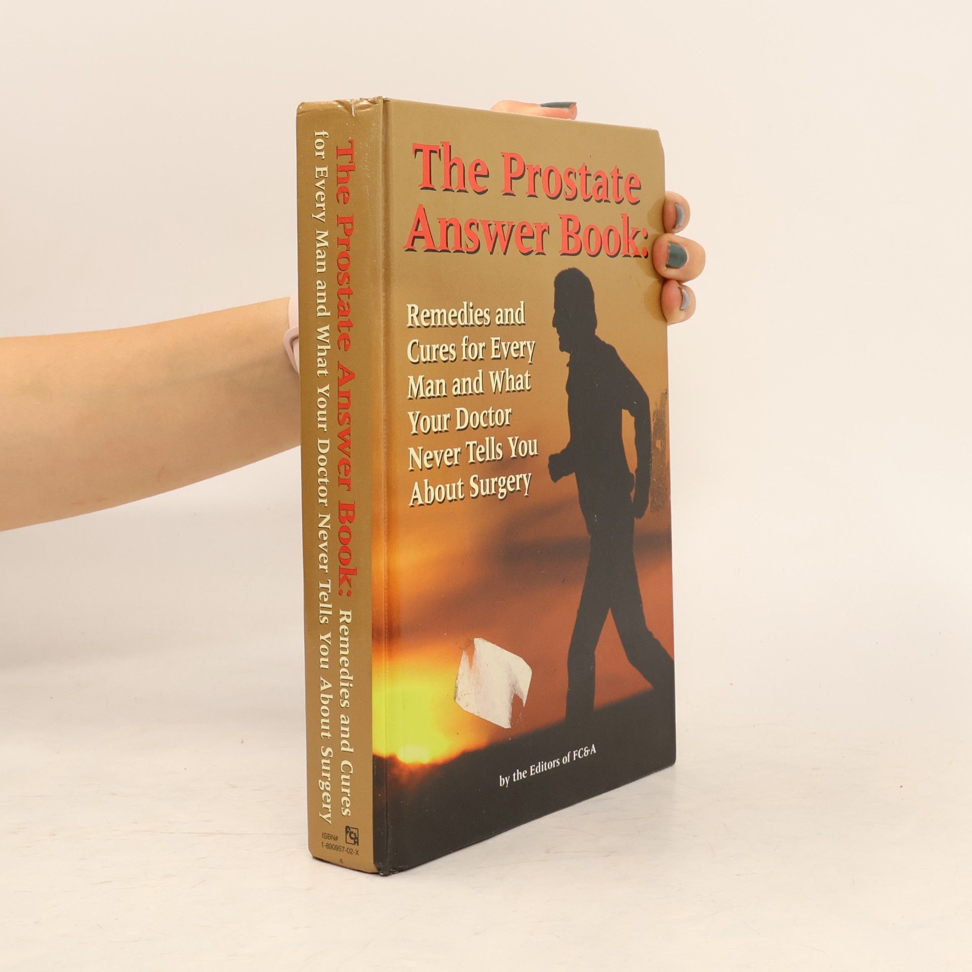 The Editors of FC&A Medical Publishing The Prostate Answer Book