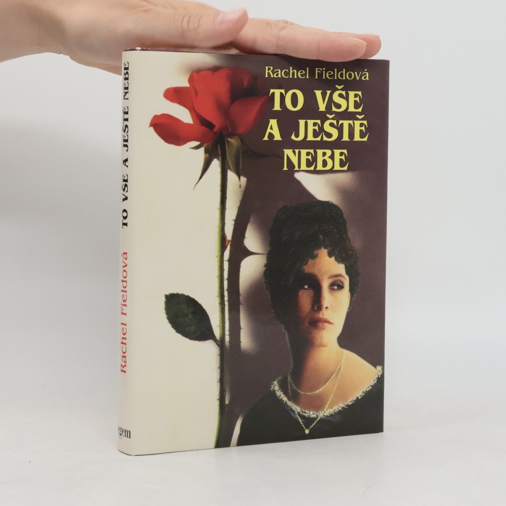 Rachel Field To vše a ještě nebe