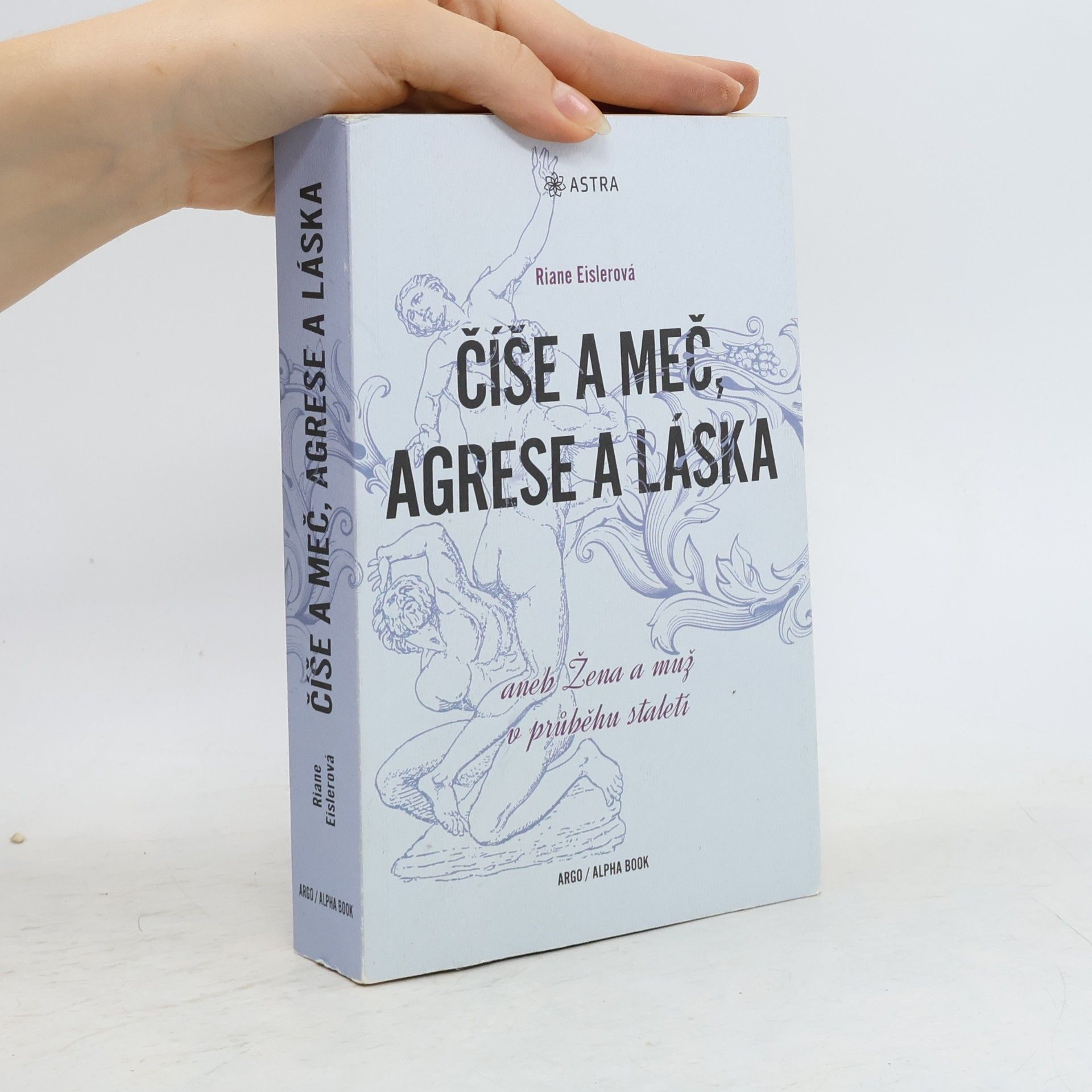 Riane Tennenhaus Eisler Číše a meč, agrese a láska aneb Žena a muž v průběhu staletí