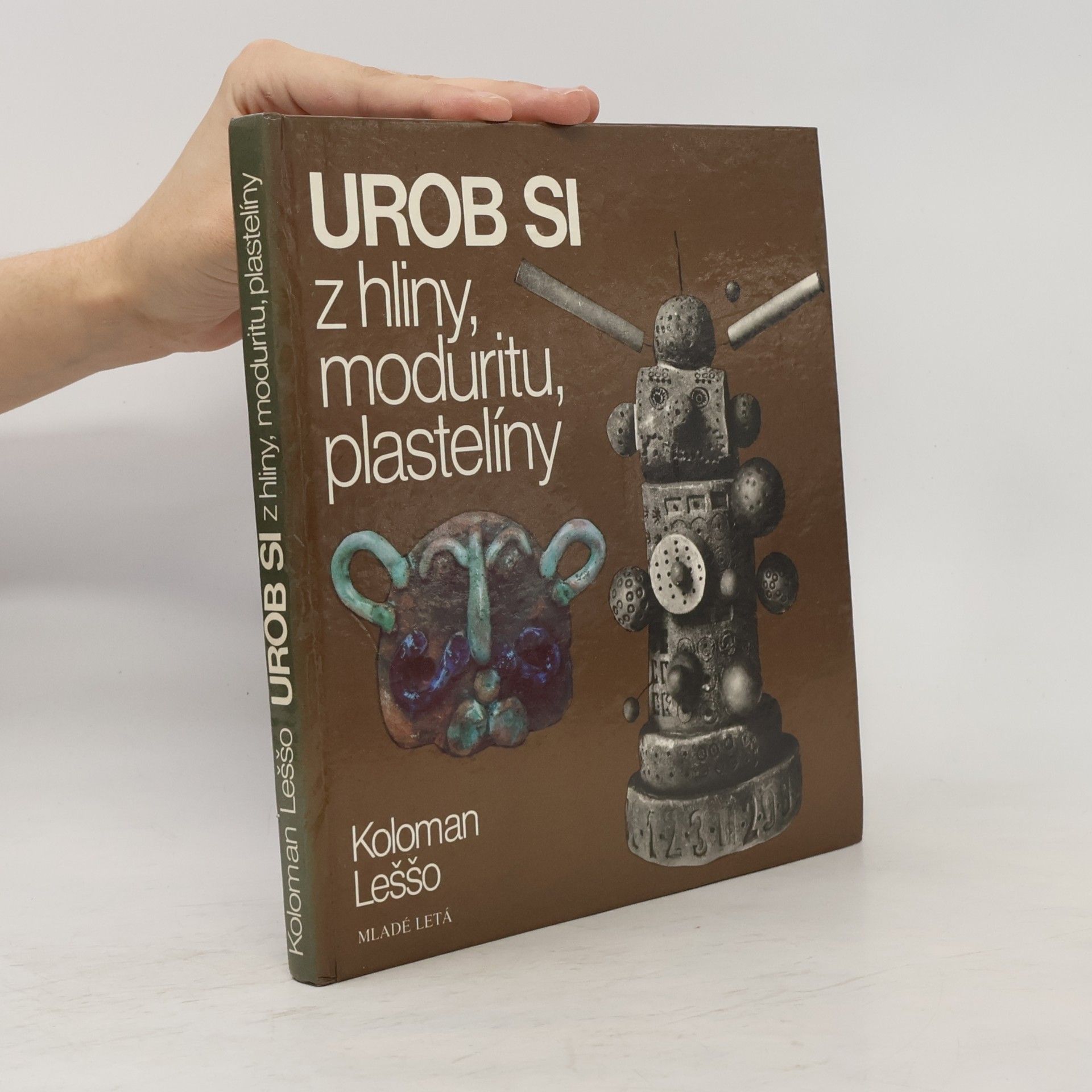 Koloman Leššo Urob si z hliny, moduritu, plastelíny