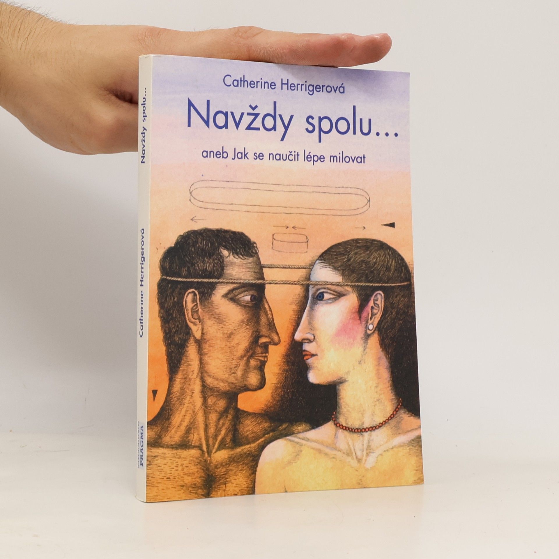 Catherine Herriger Navždy spolu, aneb jak se naučit lépe milovat