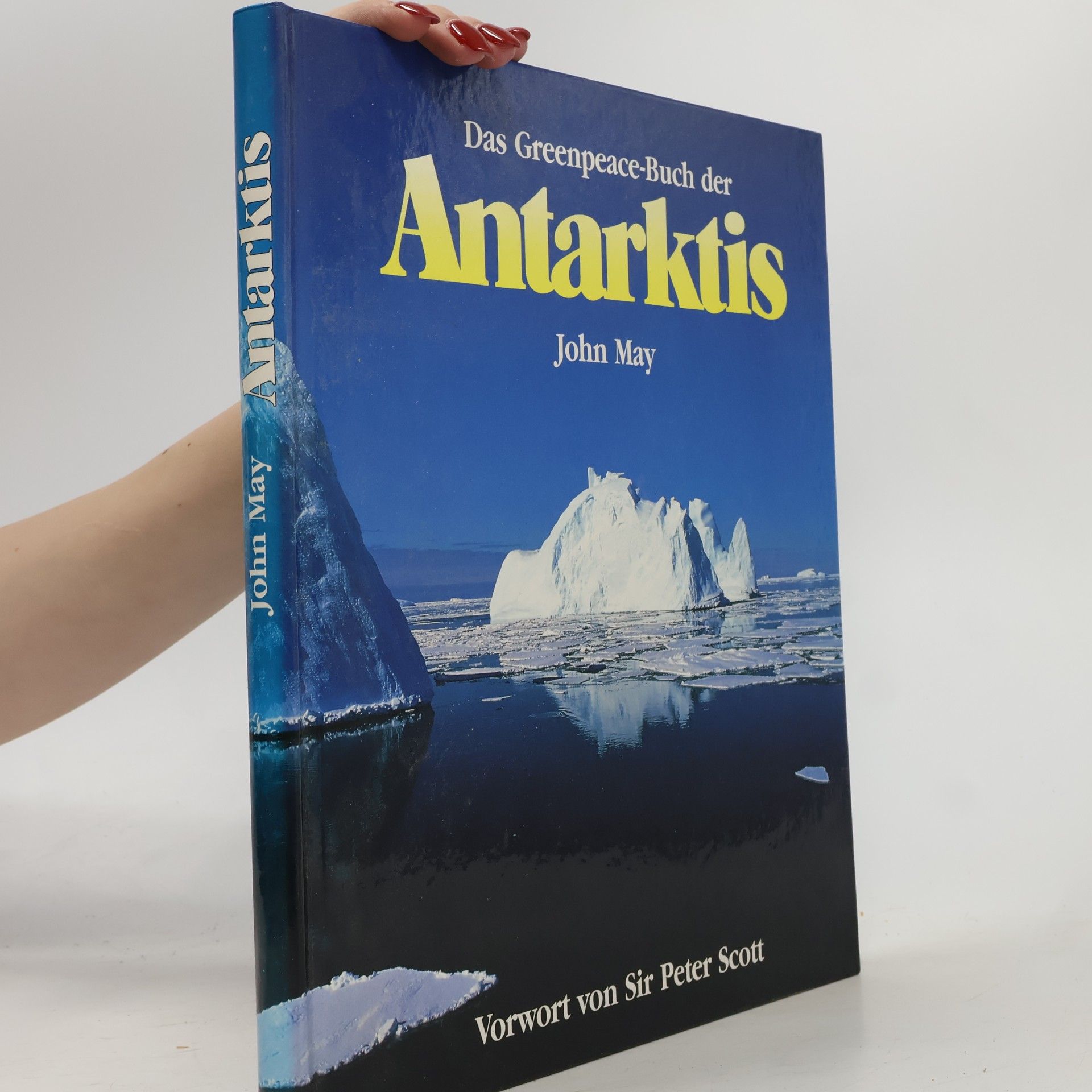 John May Das Greenpeace-Buch der Antarktis