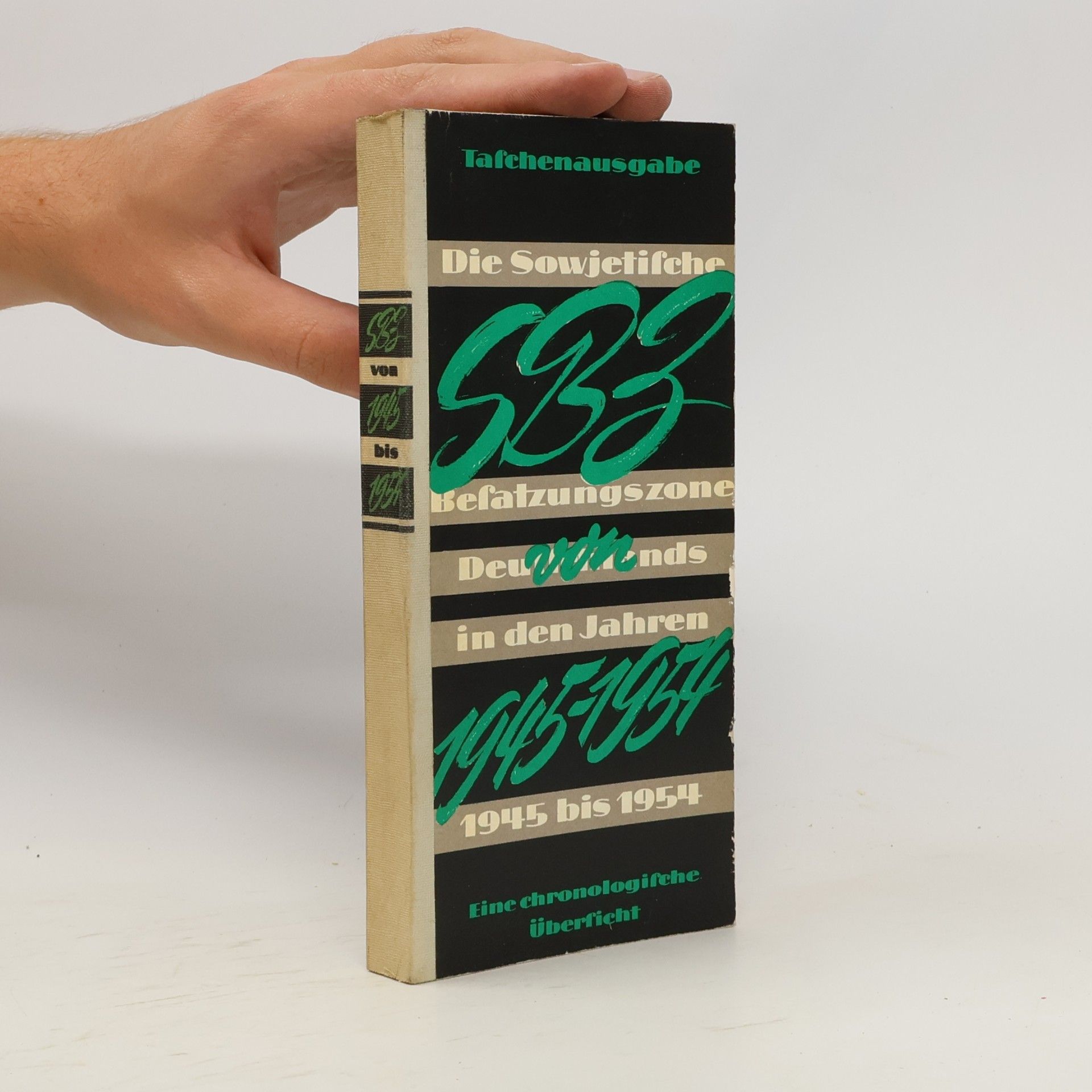 Autorenkollektiv SBZ. Die Sowjetische Befatzungszone Deutschlands in den Jahren 1945 bis 1954