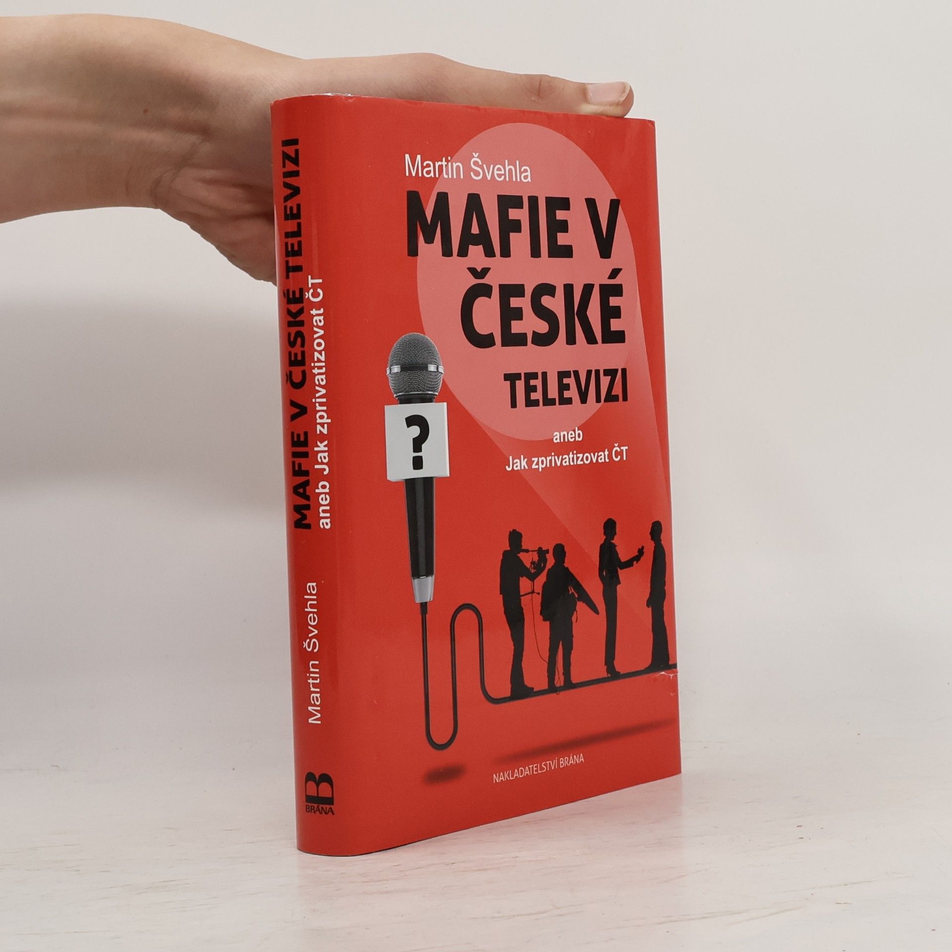 Martin Švehla Mafie v České televizi aneb Jak zprivatizovat ČT