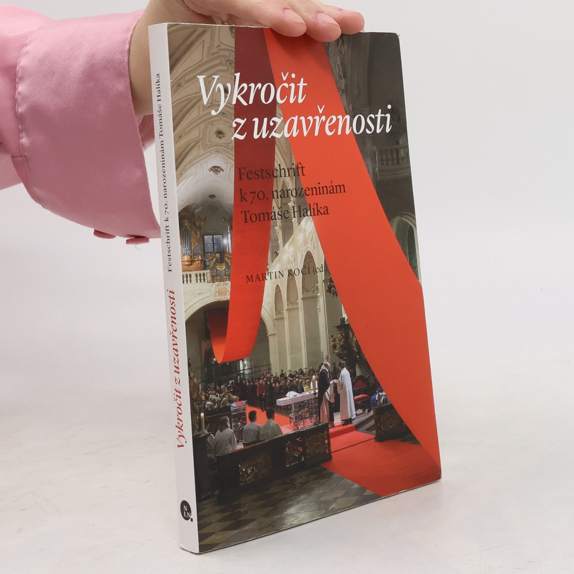 Martin Kočí Vykročit z uzavřenosti: Festschrift k 70. narozeninám Tomáše Halíka