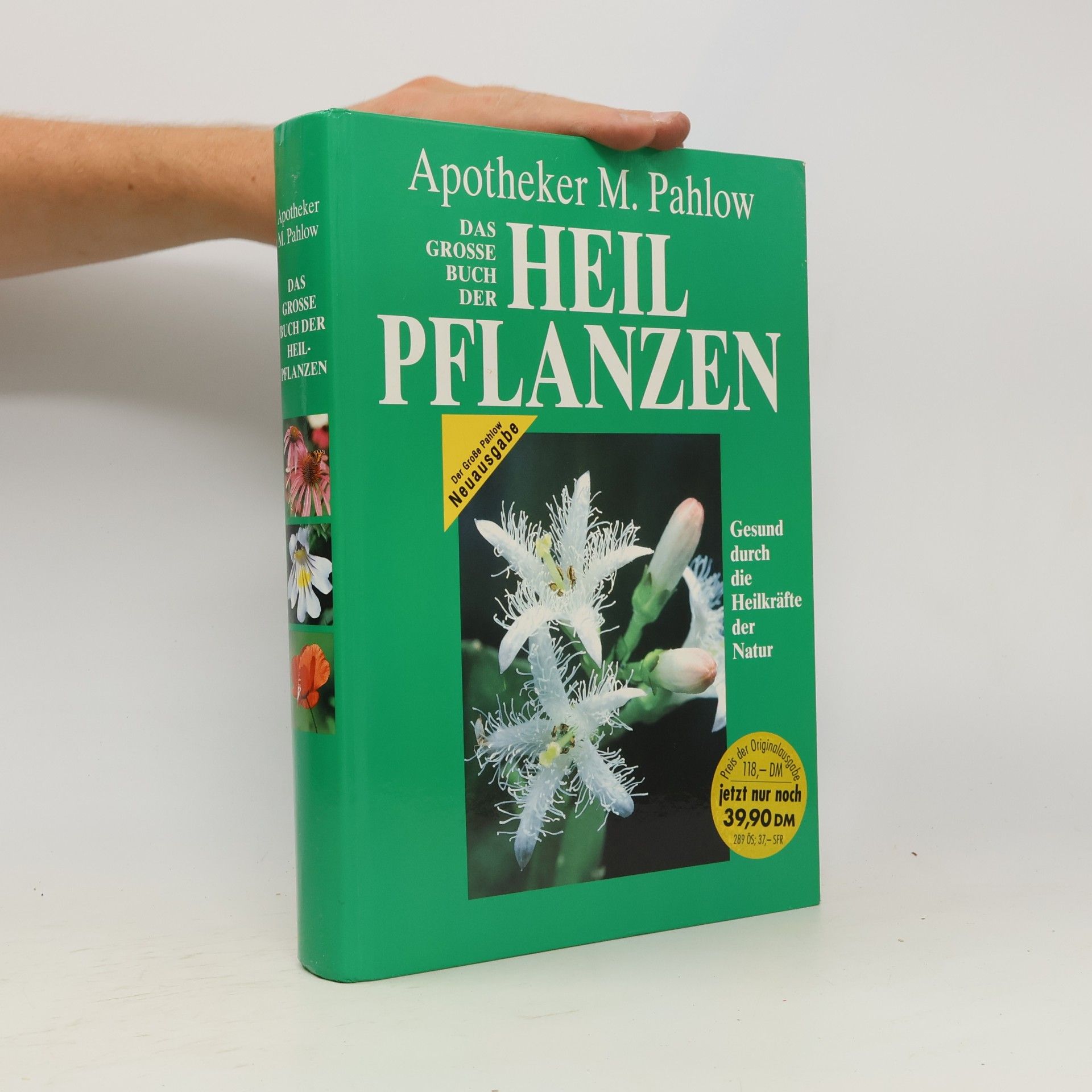 Mannfried Pahlow Das Große Buch der Heilpflanzen. Gesund durch die Heilkräfte der Natur
