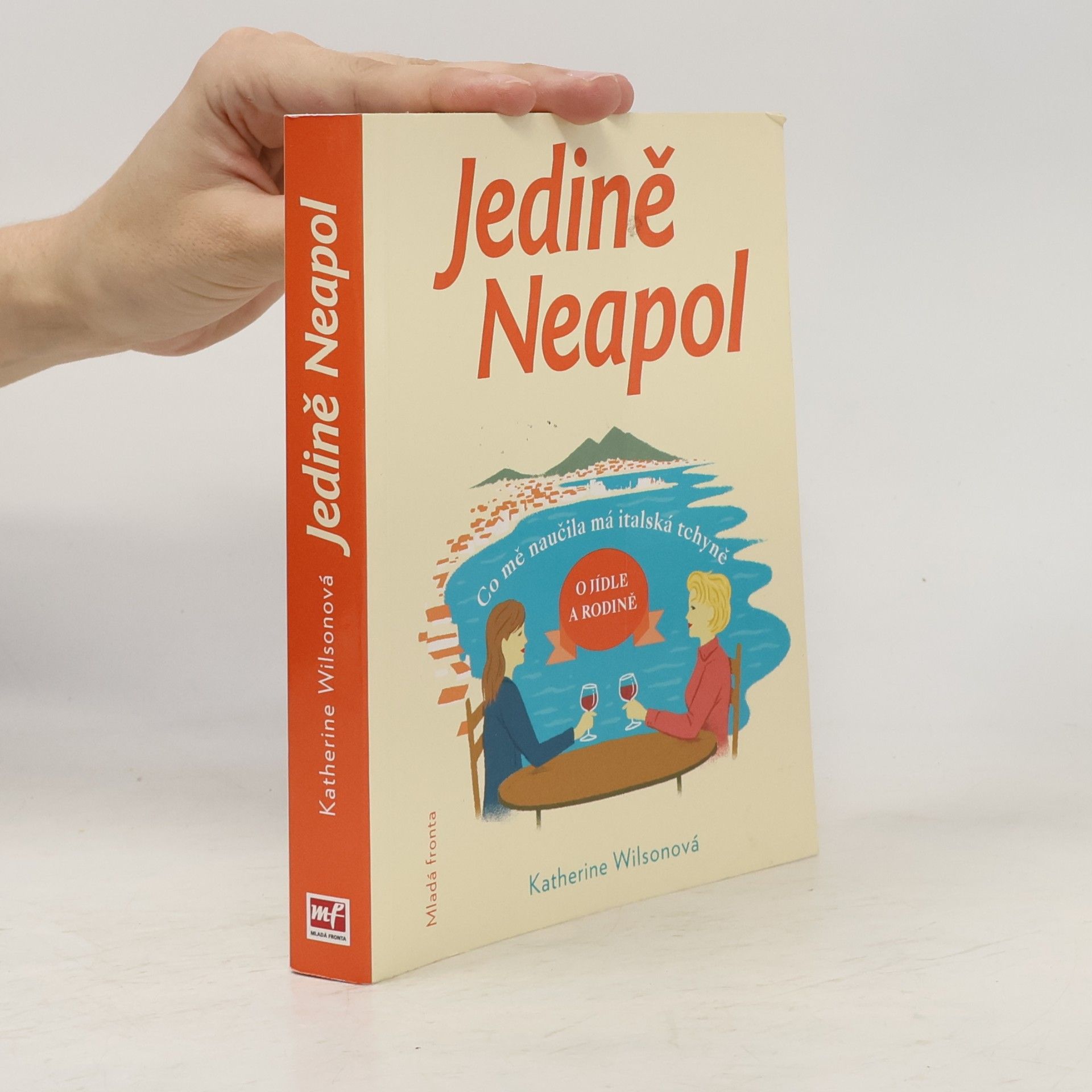 Katherine Wilson Jedině Neapol. Co mě naučila má italská tchyně o jídle a rodině