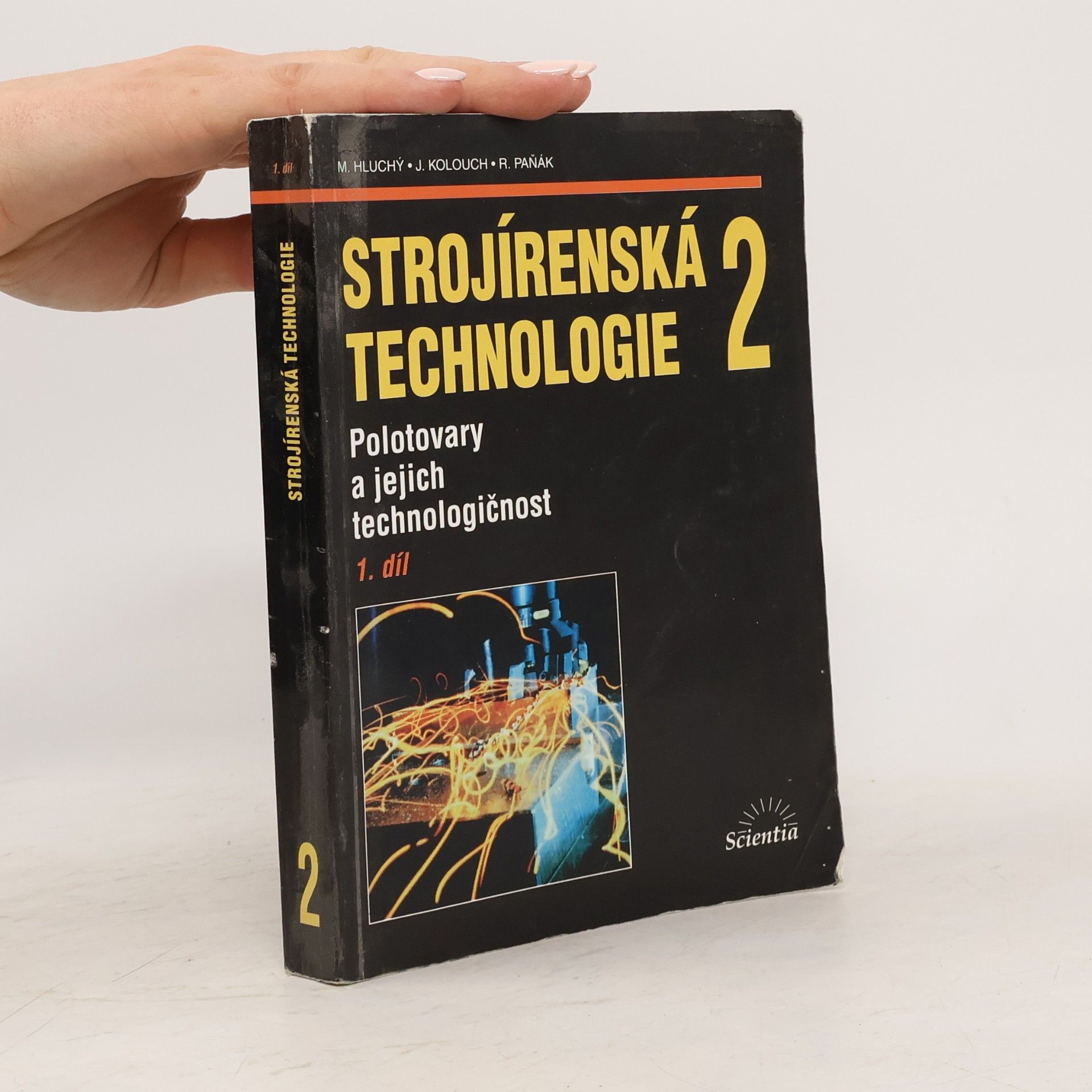 Rudolf Paňák Strojírenská technologie 2 - 1. díl. Polotovary a jejich technologičnost